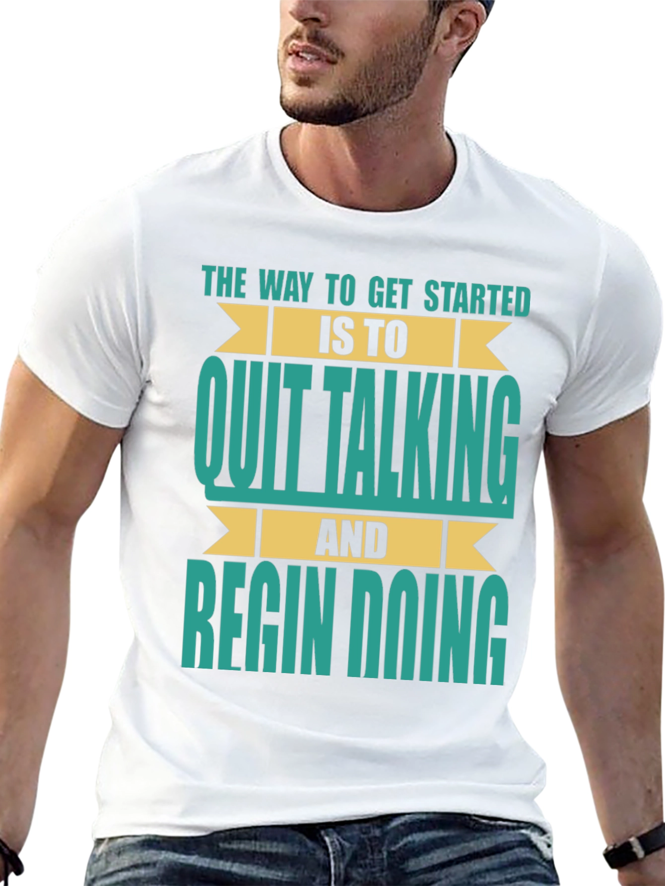 Inspirational T-Shirt: Quit Talking & Begin Doing!