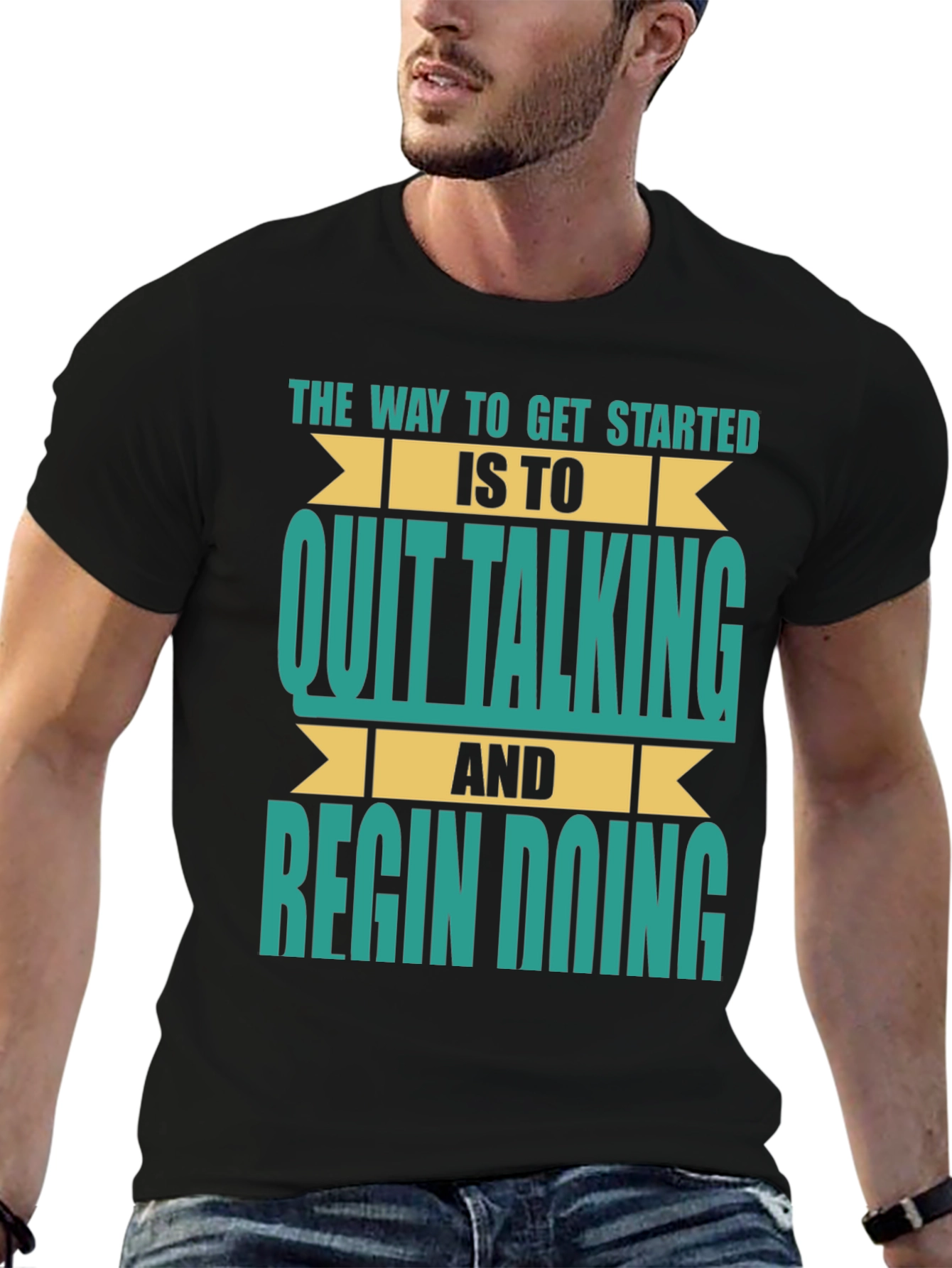 Inspirational T-Shirt: Quit Talking & Begin Doing!