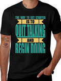 Inspirational T-Shirt: Quit Talking & Begin Doing!