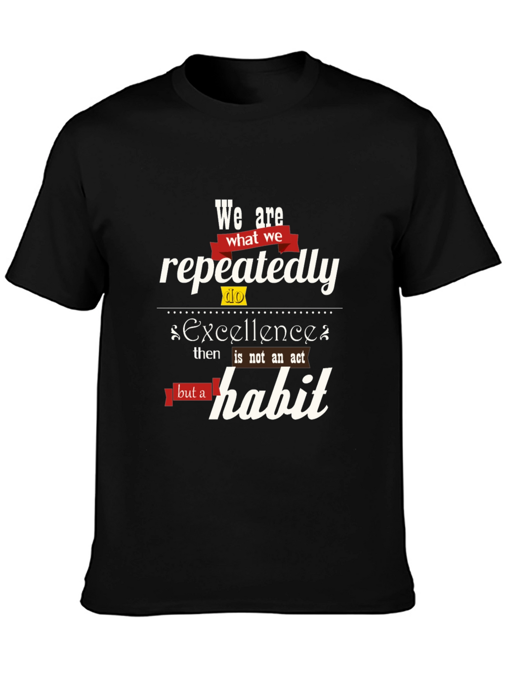 Excellence Habit Tee - Motivational Quote Shirt