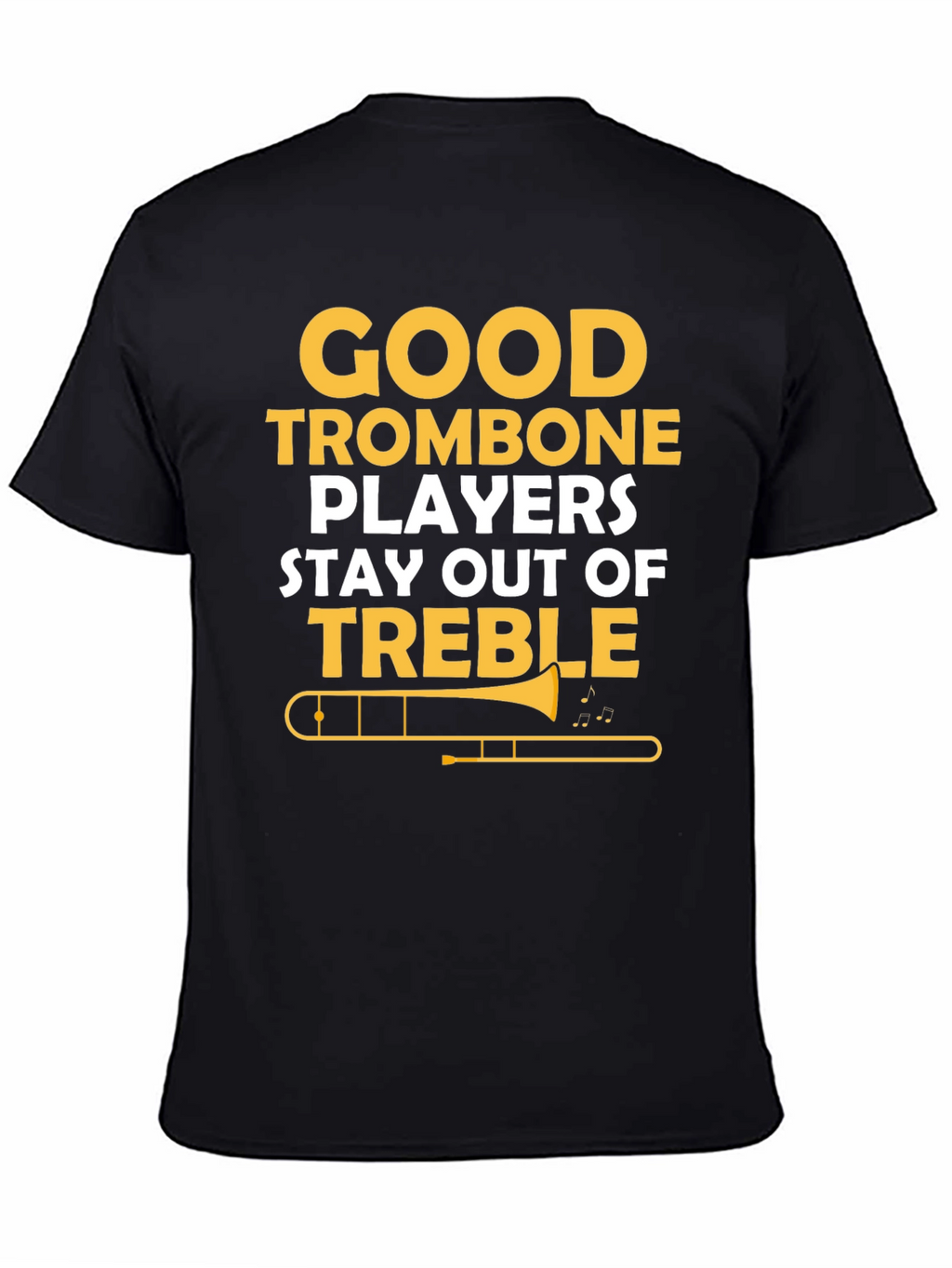 Good Trombone Players T-Shirt Funny Music Tee