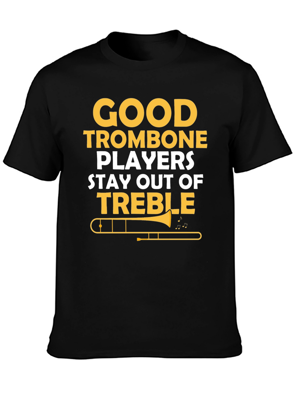 Good Trombone Players T-Shirt Funny Music Tee