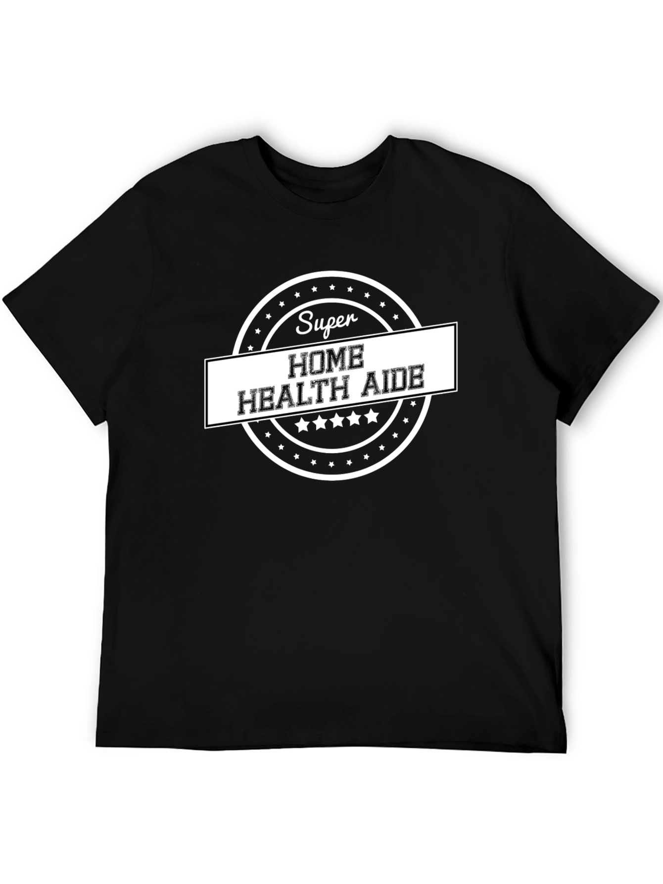 Super Home Health Aide T-Shirt