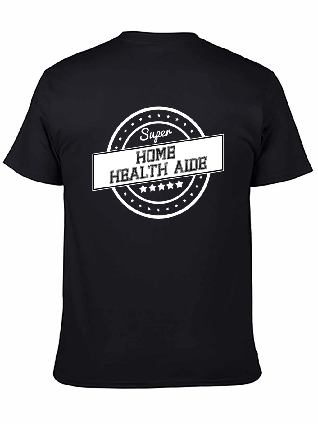 Super Home Health Aide T-Shirt