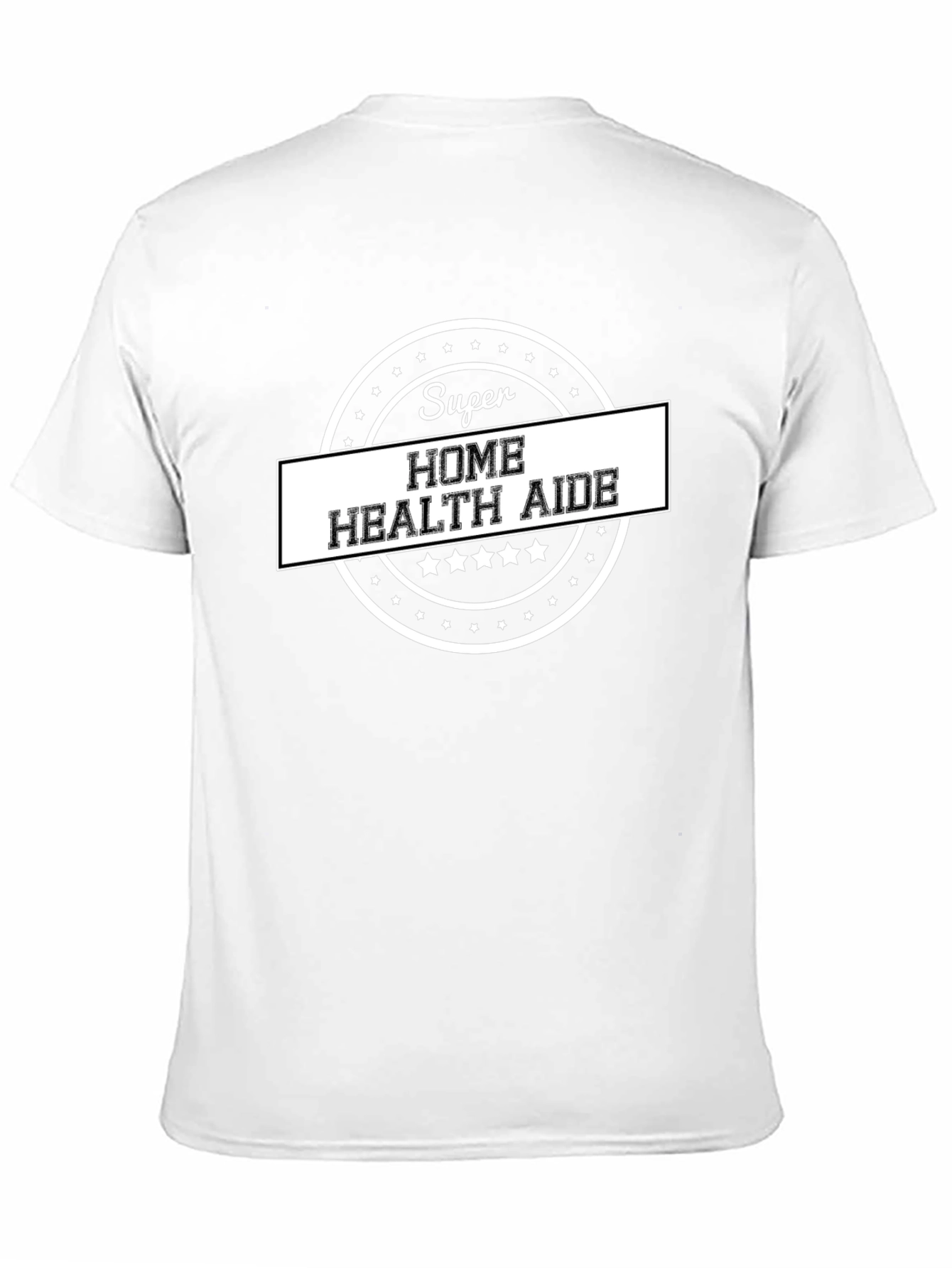 Super Home Health Aide T-Shirt