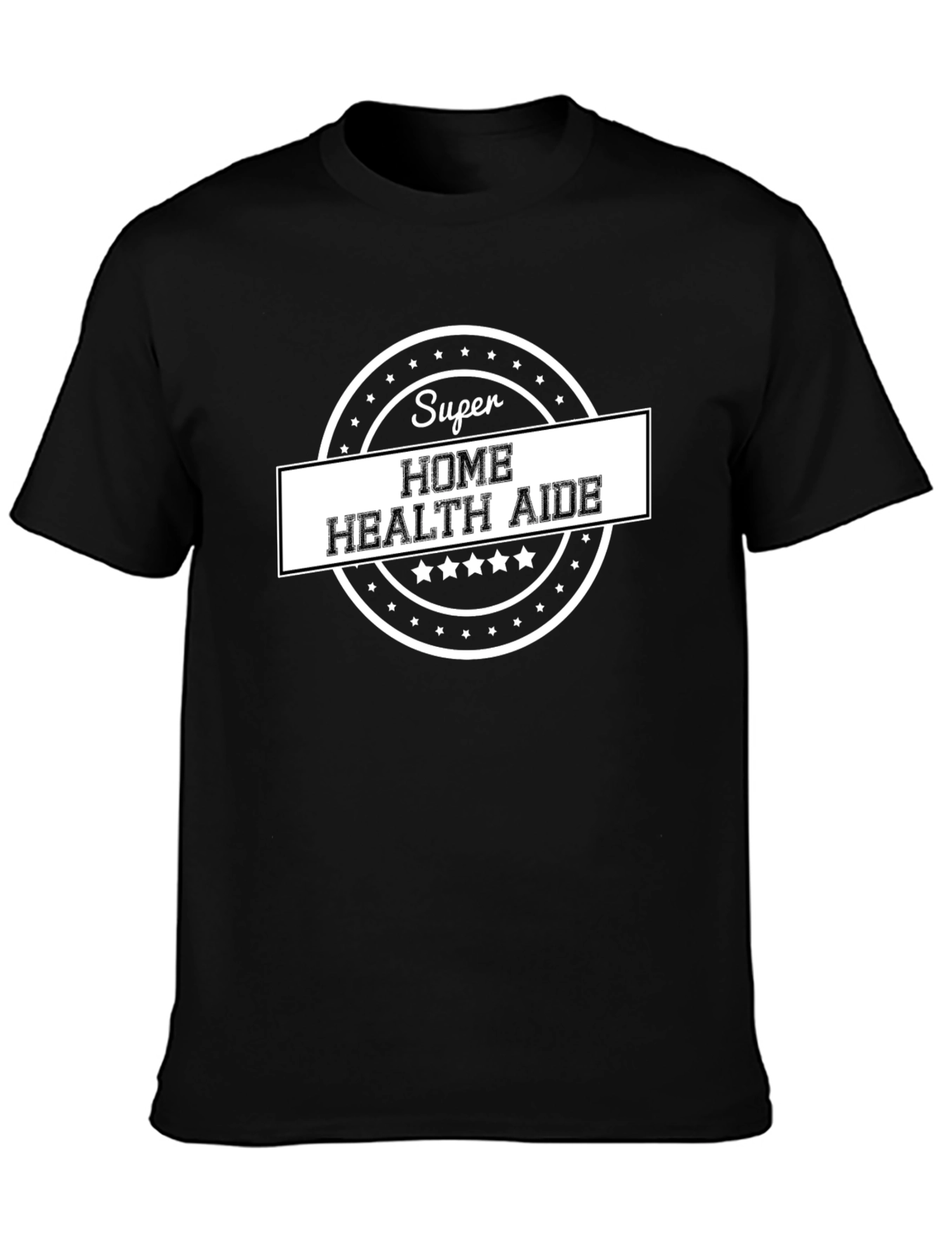 Super Home Health Aide T-Shirt