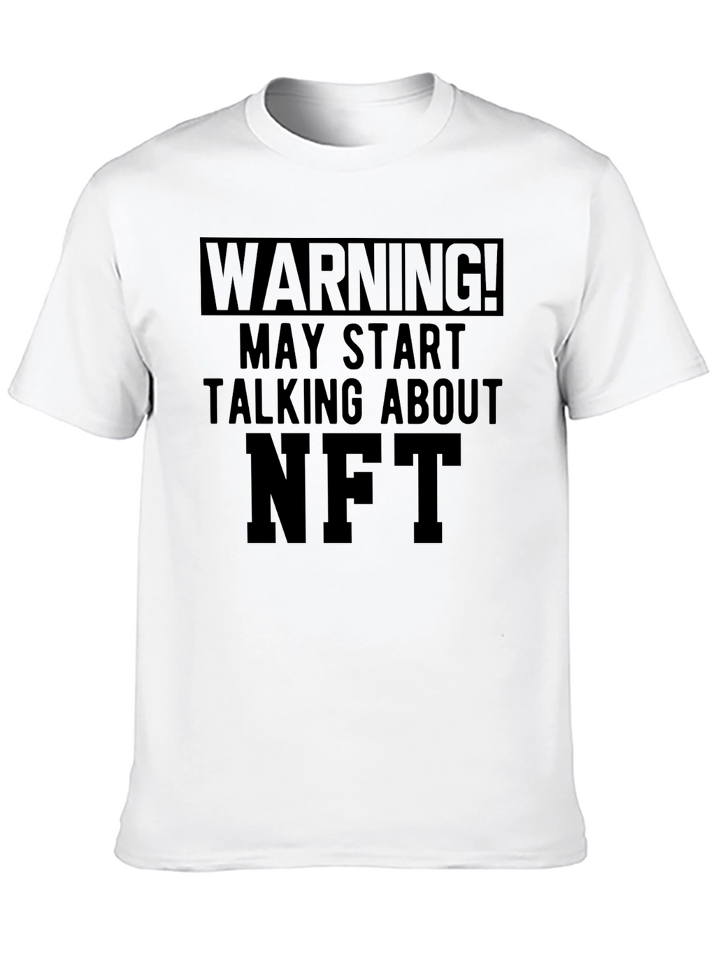 Warning May Start Talking About NFT T-Shirt
