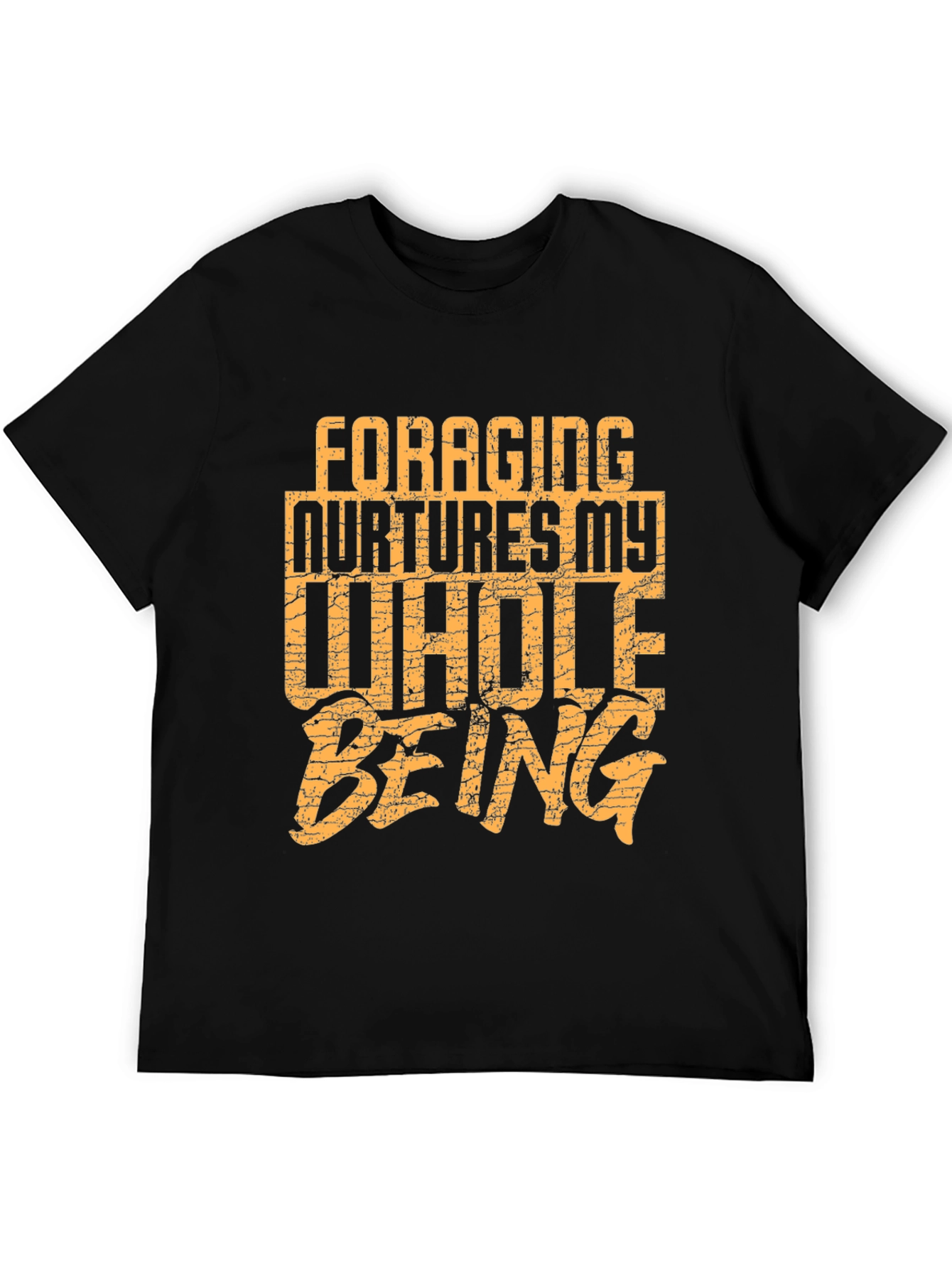 Foraging Nurtures My Whole Being - Graphic T-Shirt