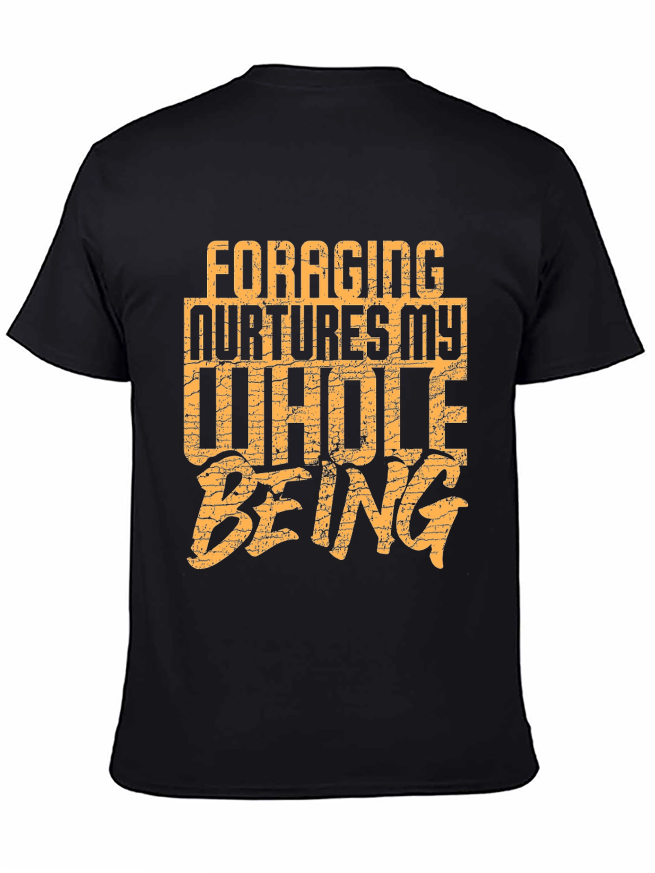 Foraging Nurtures My Whole Being - Graphic T-Shirt