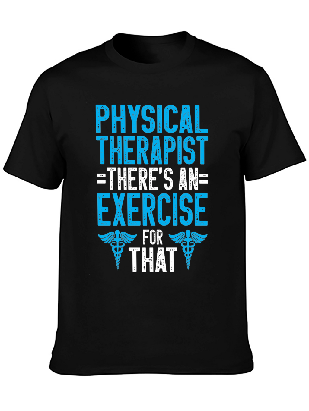 Physical Therapist Exercise T-Shirt - Therapy Gift