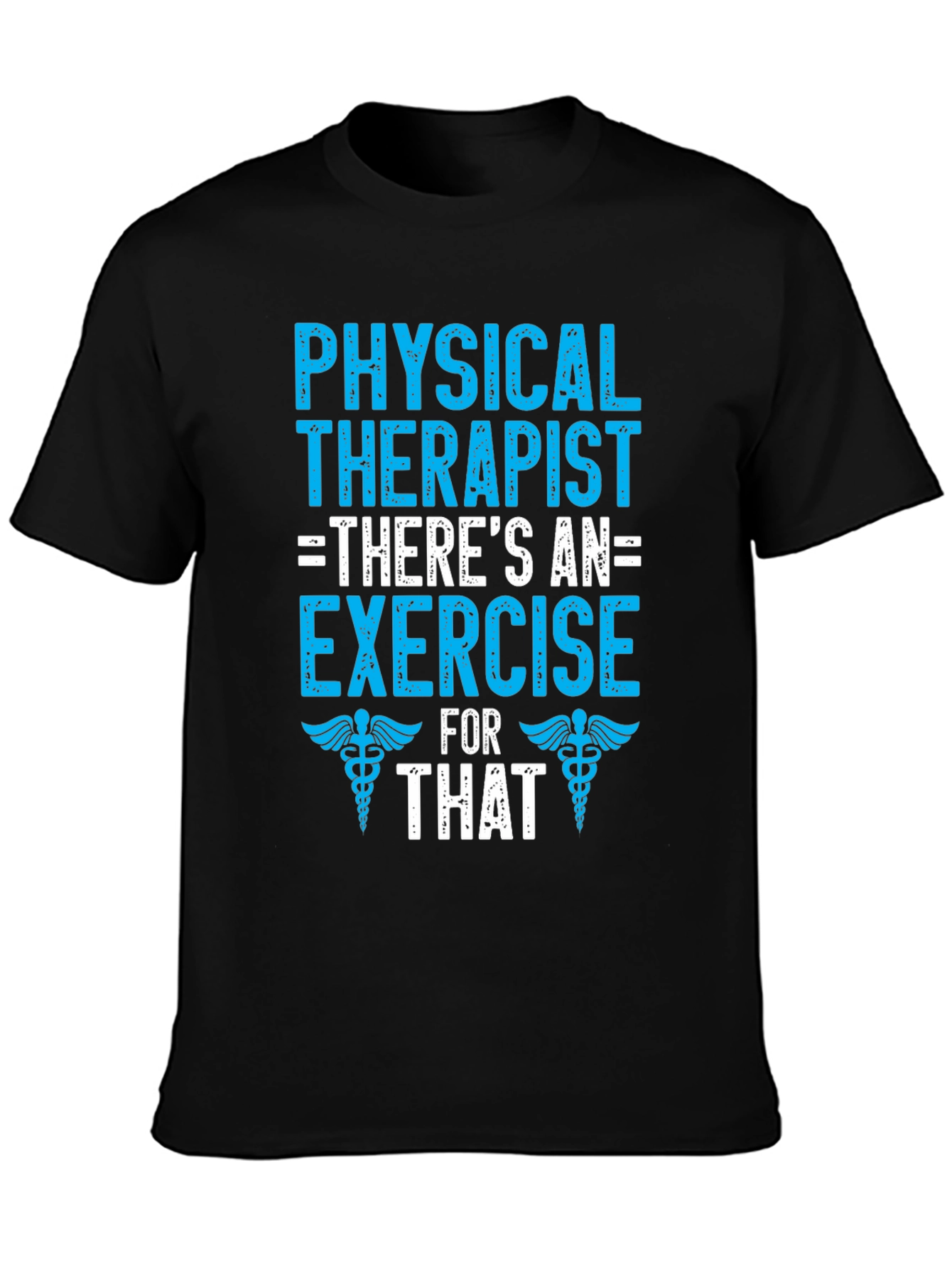 Physical Therapist Exercise T-Shirt - Therapy Gift