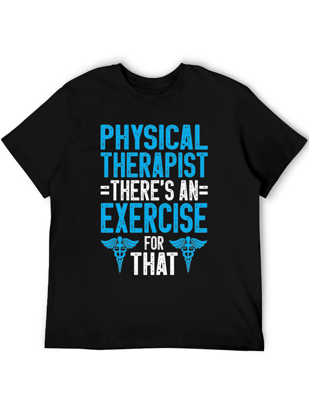 Physical Therapist Exercise T-Shirt - Therapy Gift