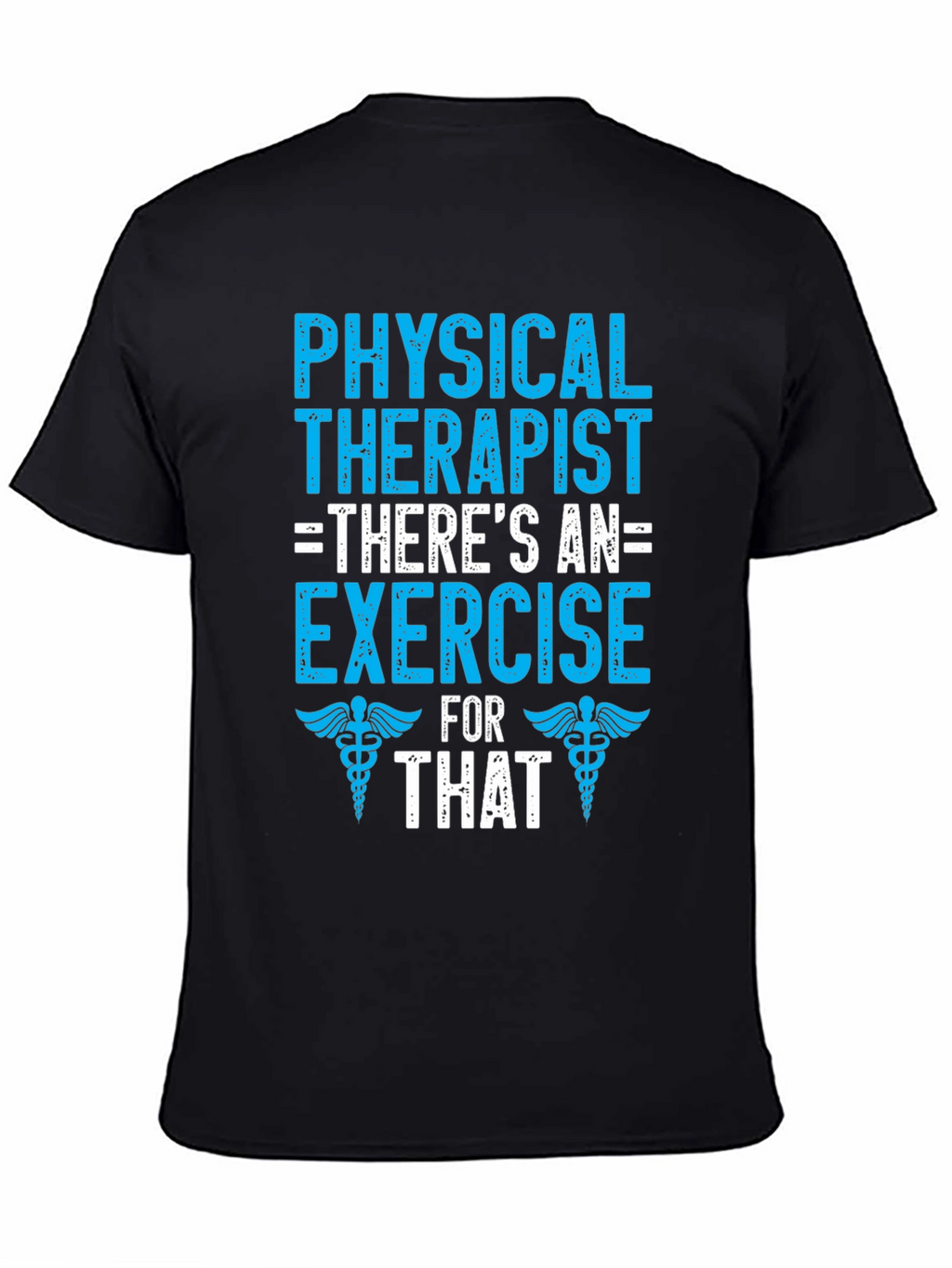 Physical Therapist Exercise T-Shirt - Therapy Gift