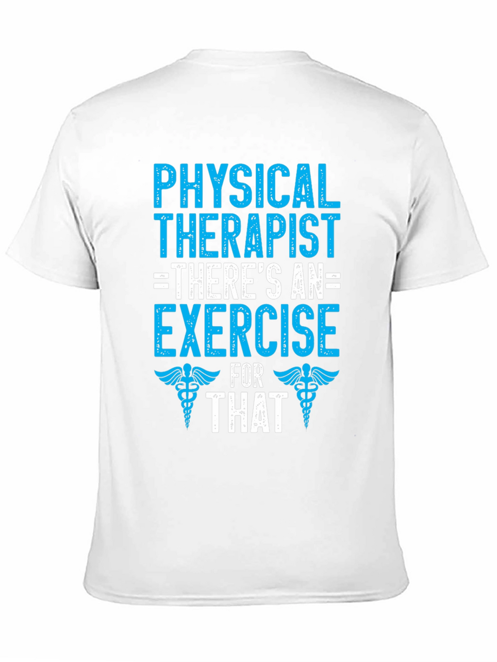 Physical Therapist Exercise T-Shirt - Therapy Gift