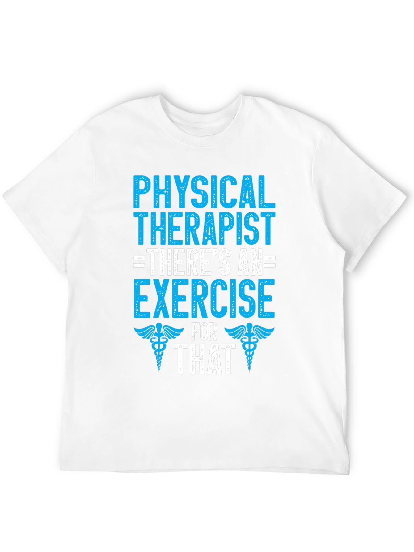 Physical Therapist Exercise T-Shirt - Therapy Gift