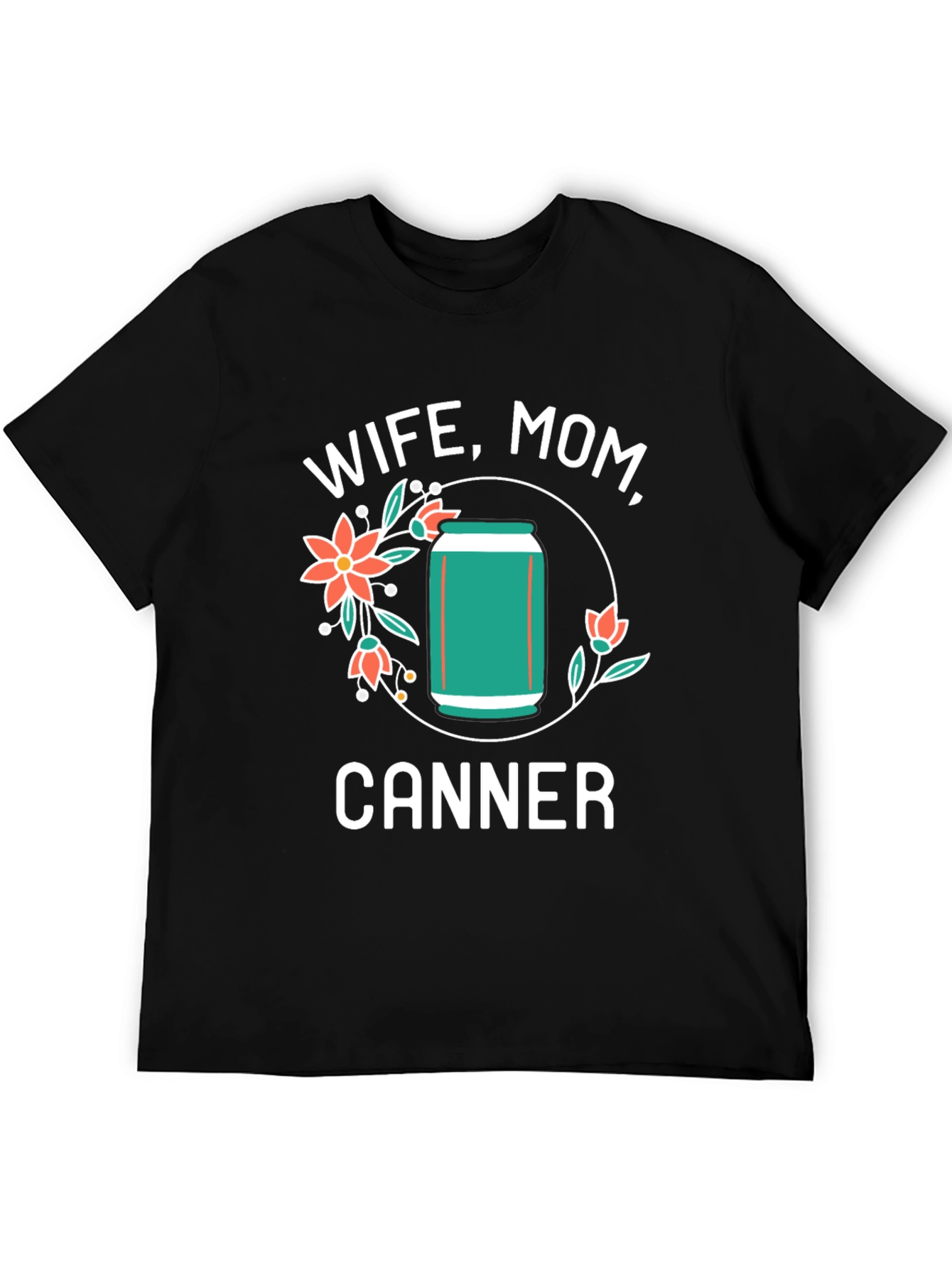 Wife Mom Canner T-Shirt - Funny Canning Gift