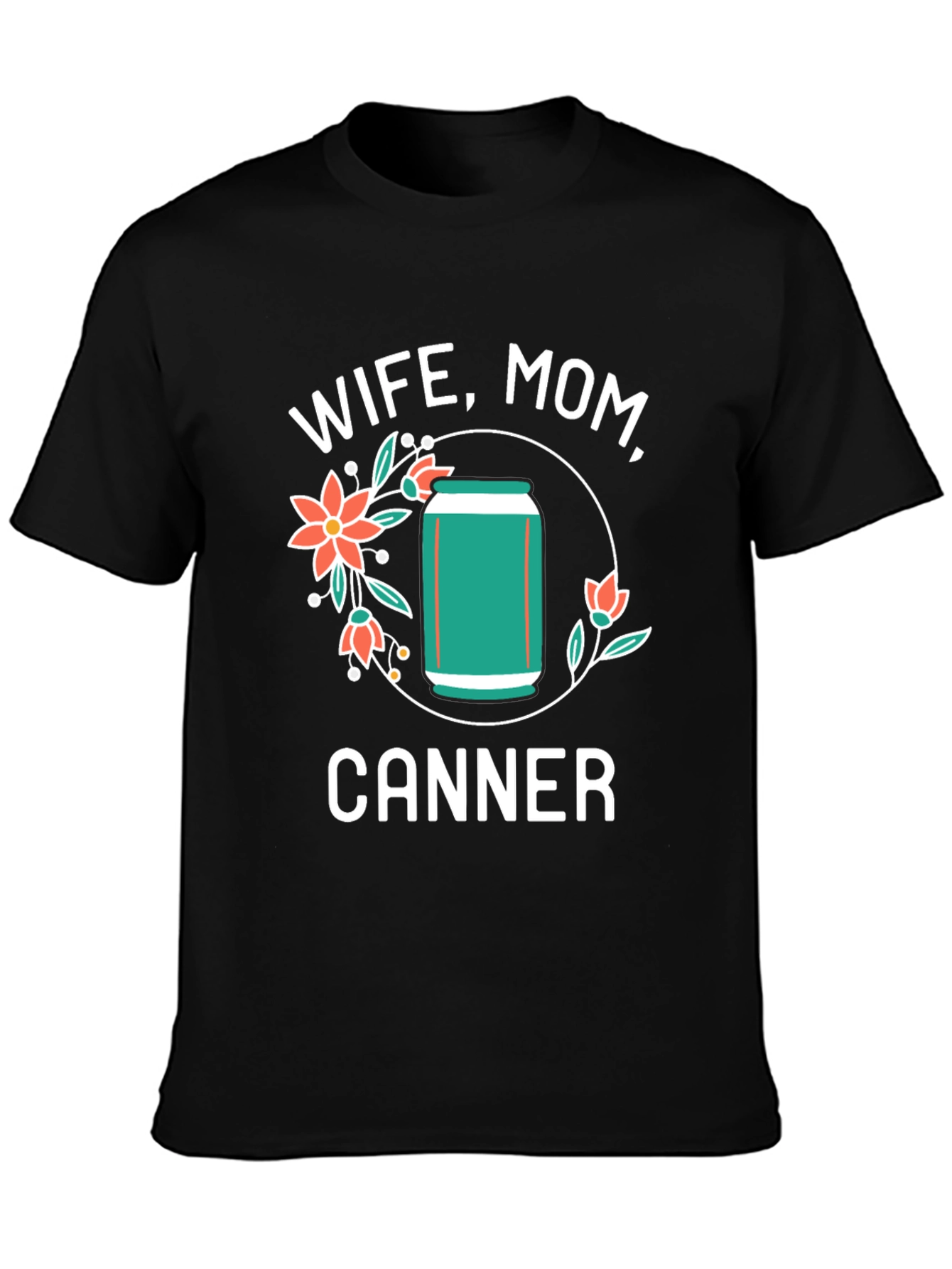 Wife Mom Canner T-Shirt - Funny Canning Gift