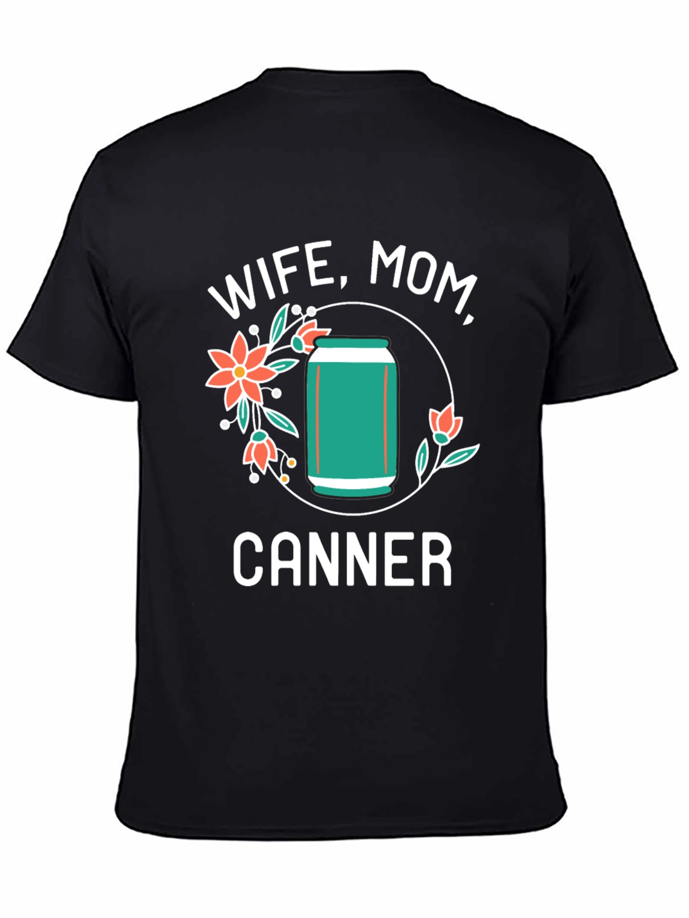 Wife Mom Canner T-Shirt - Funny Canning Gift