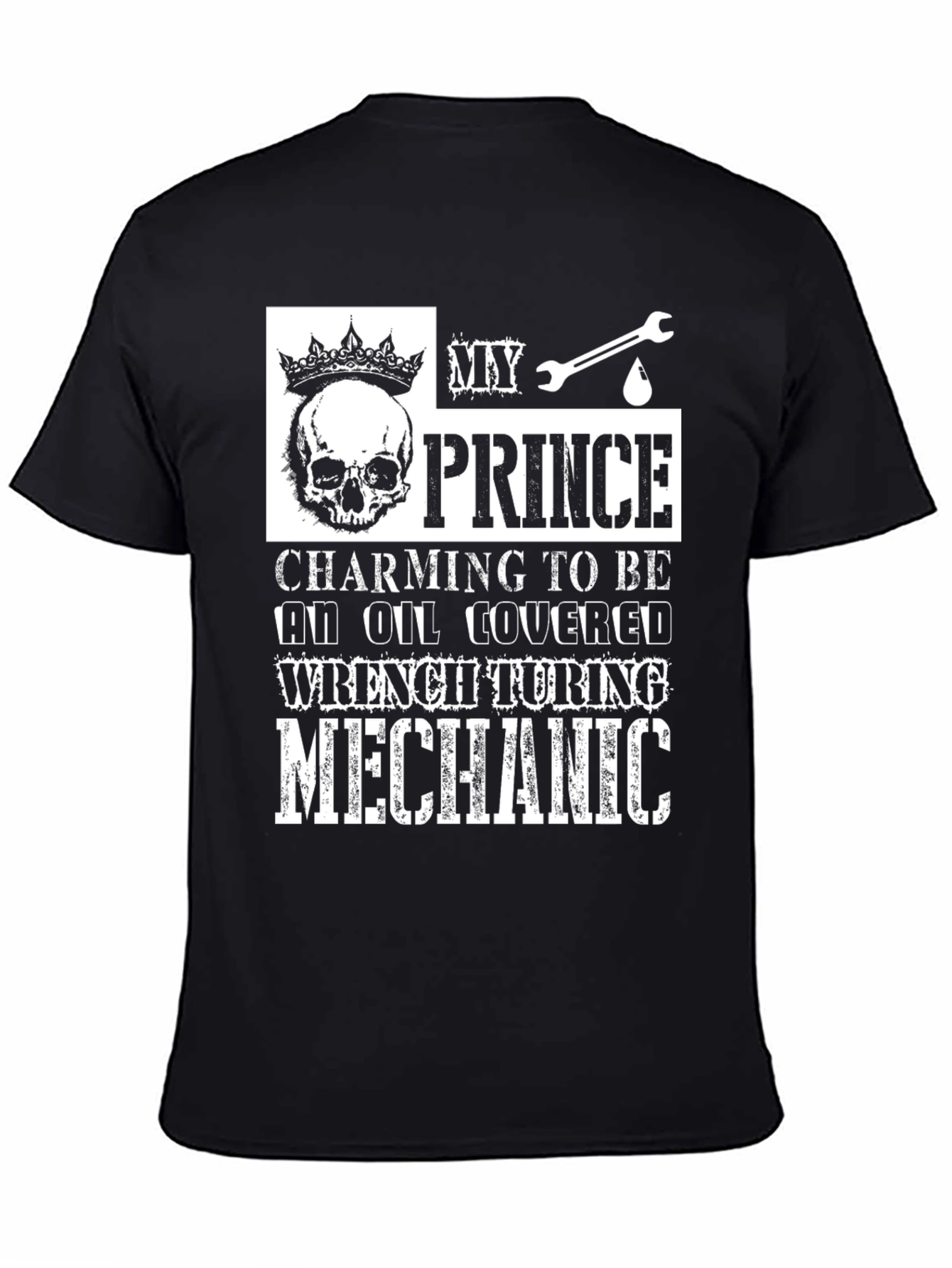 My Prince Mechanic T-Shirt - Oil Covered Wrench Turning