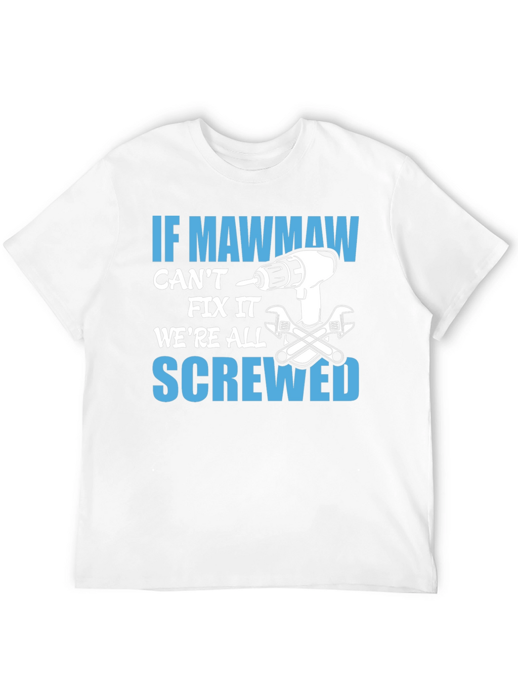 If Mawmaw Cant Fix It T-Shirt