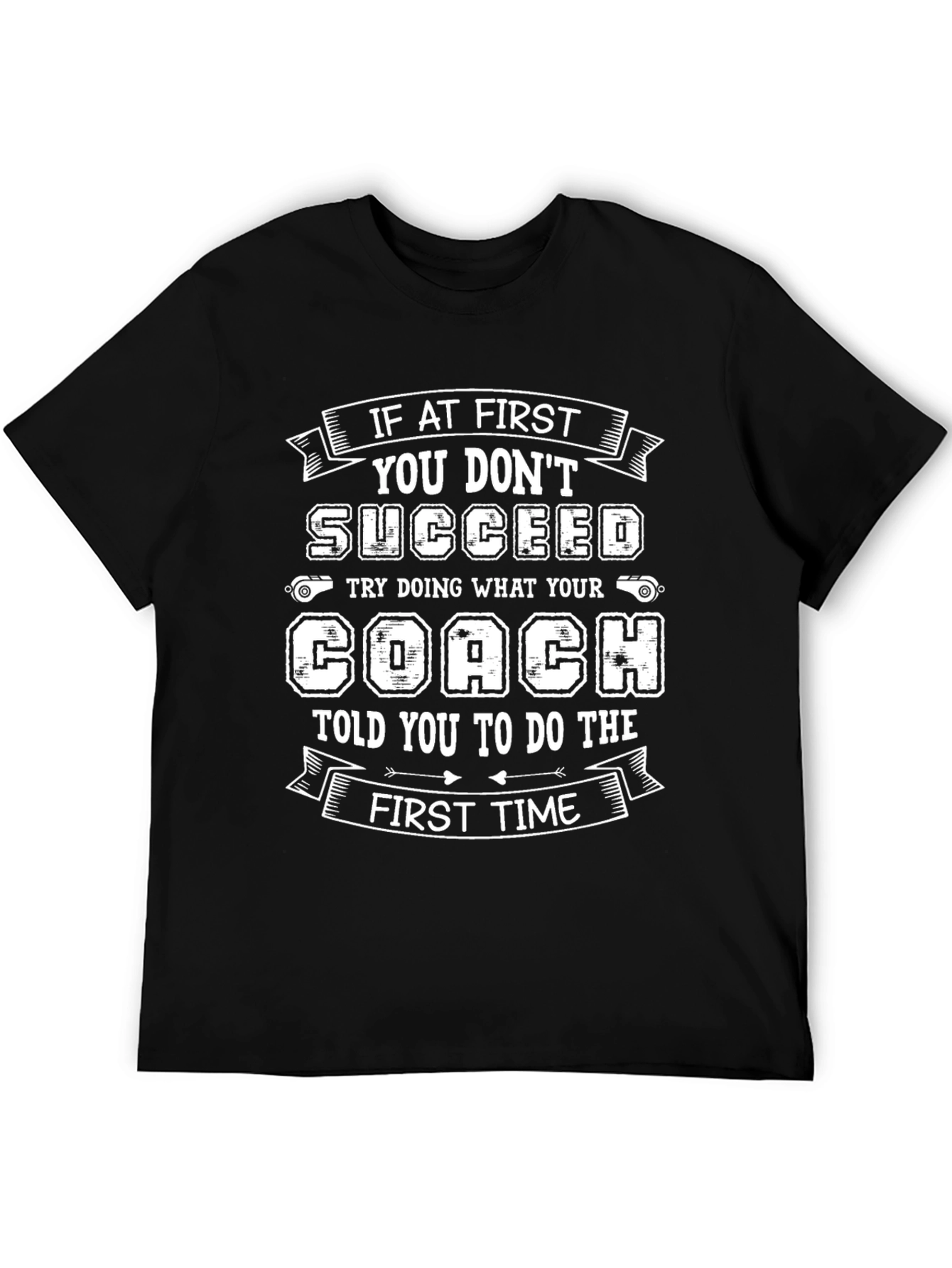 Funny Coach T-Shirt - If At First You Dont Succeed
