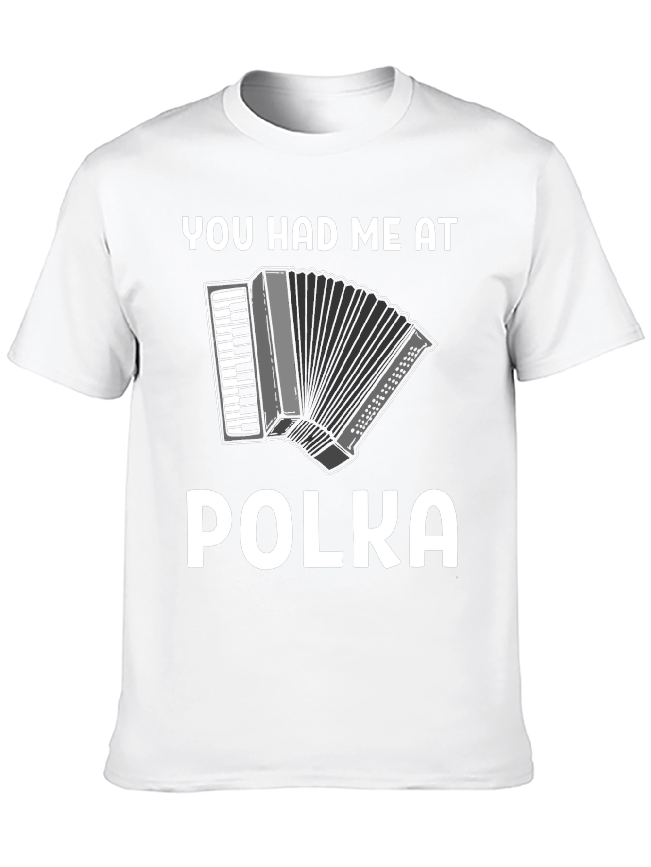 You Had Me At Polka Accordion T-Shirt