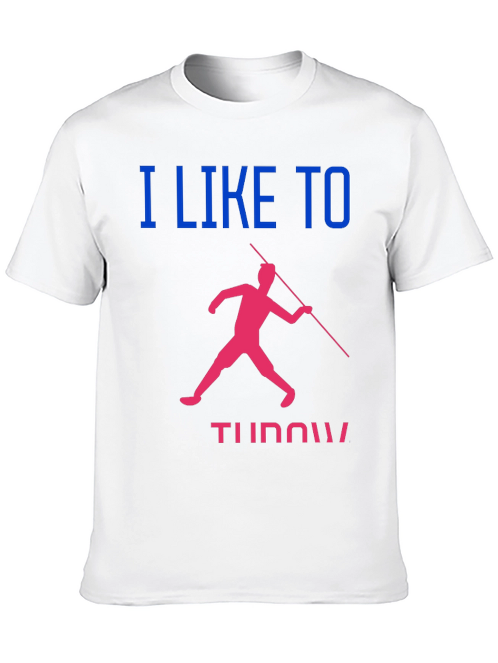 Javelin Throwing T-Shirt: I Like to Throw!