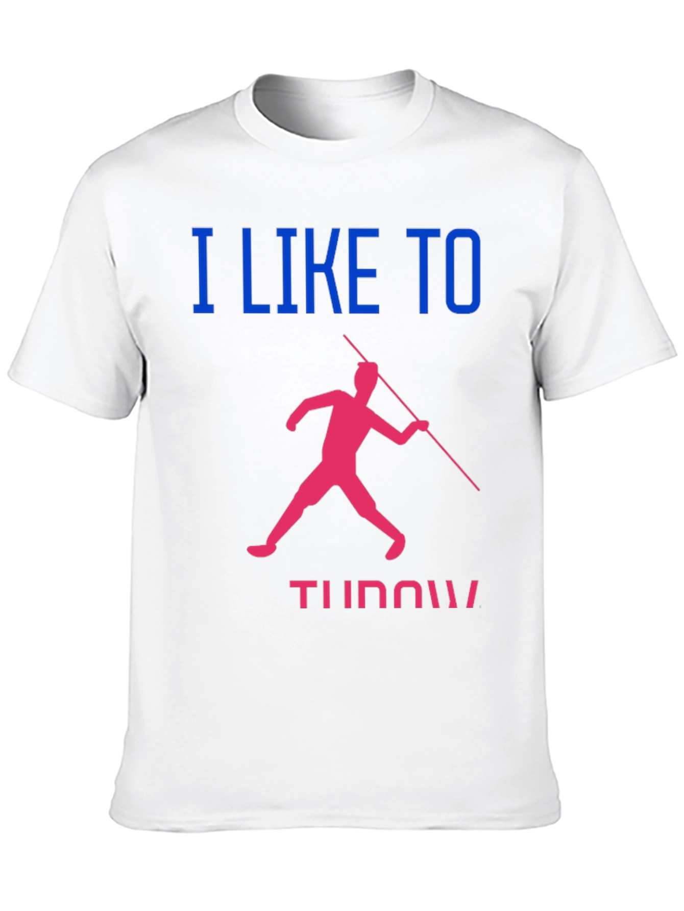 Javelin Throwing T-Shirt: I Like to Throw!
