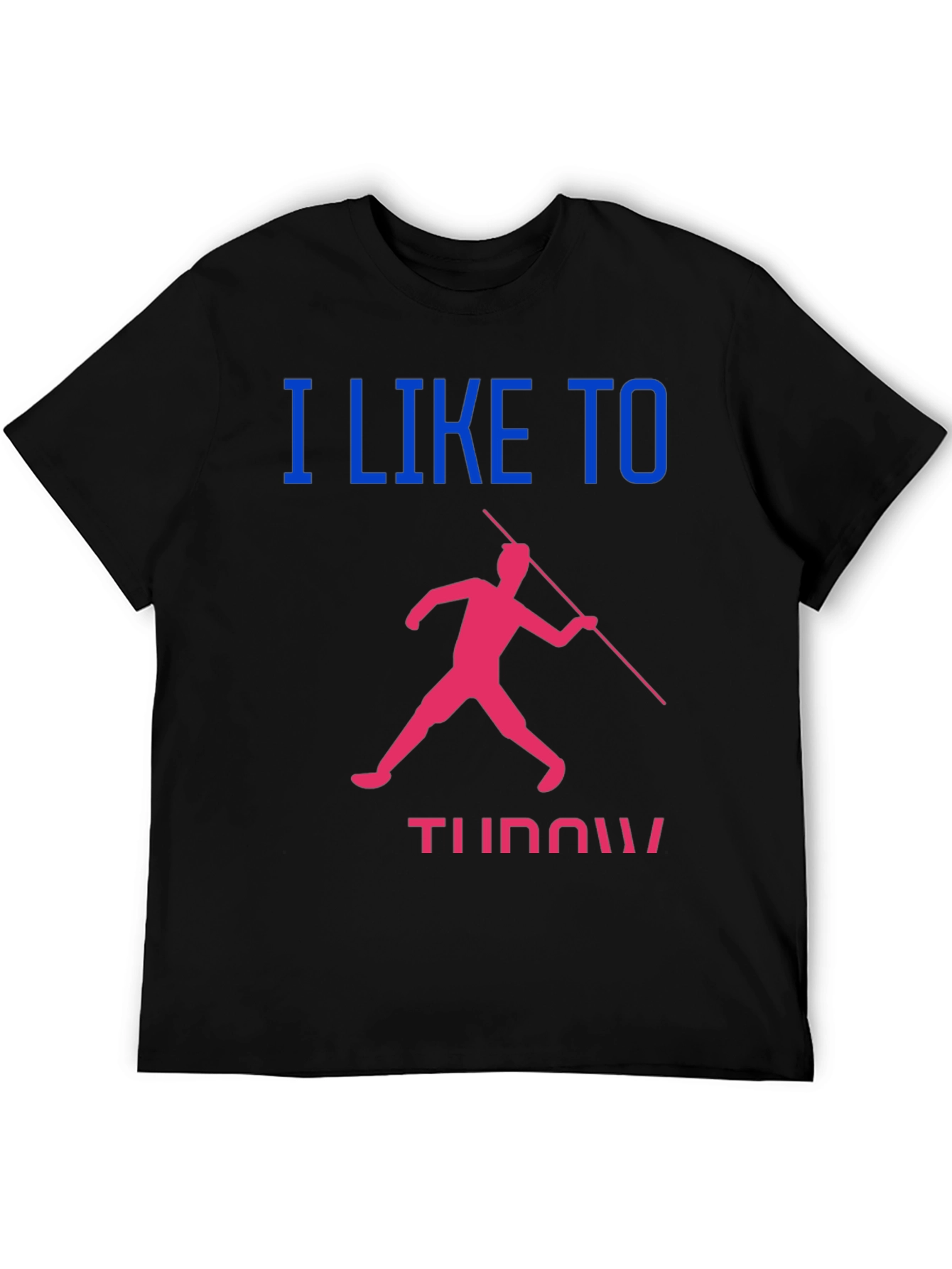 Javelin Throwing T-Shirt: I Like to Throw!