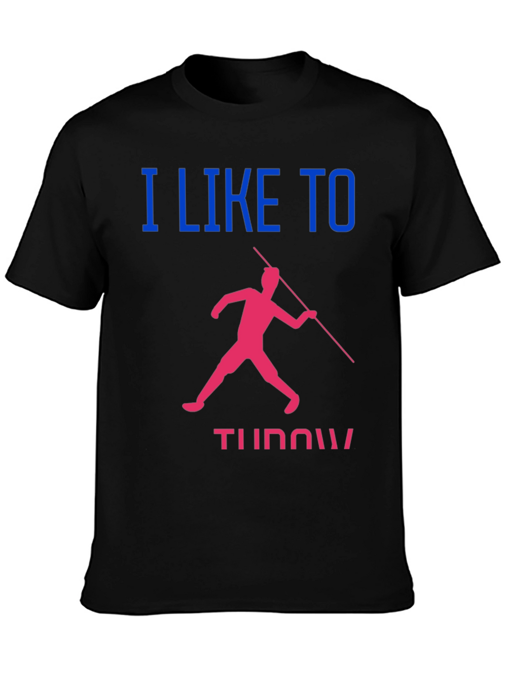 Javelin Throwing T-Shirt: I Like to Throw!