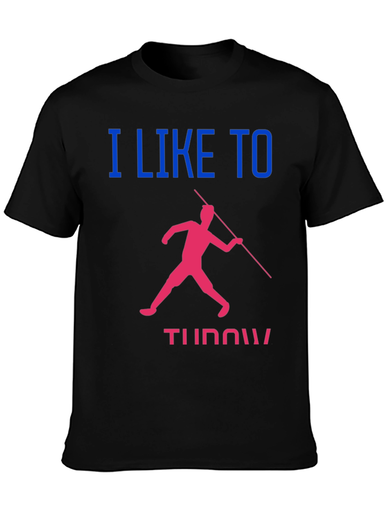 Javelin Throwing T-Shirt: I Like to Throw!