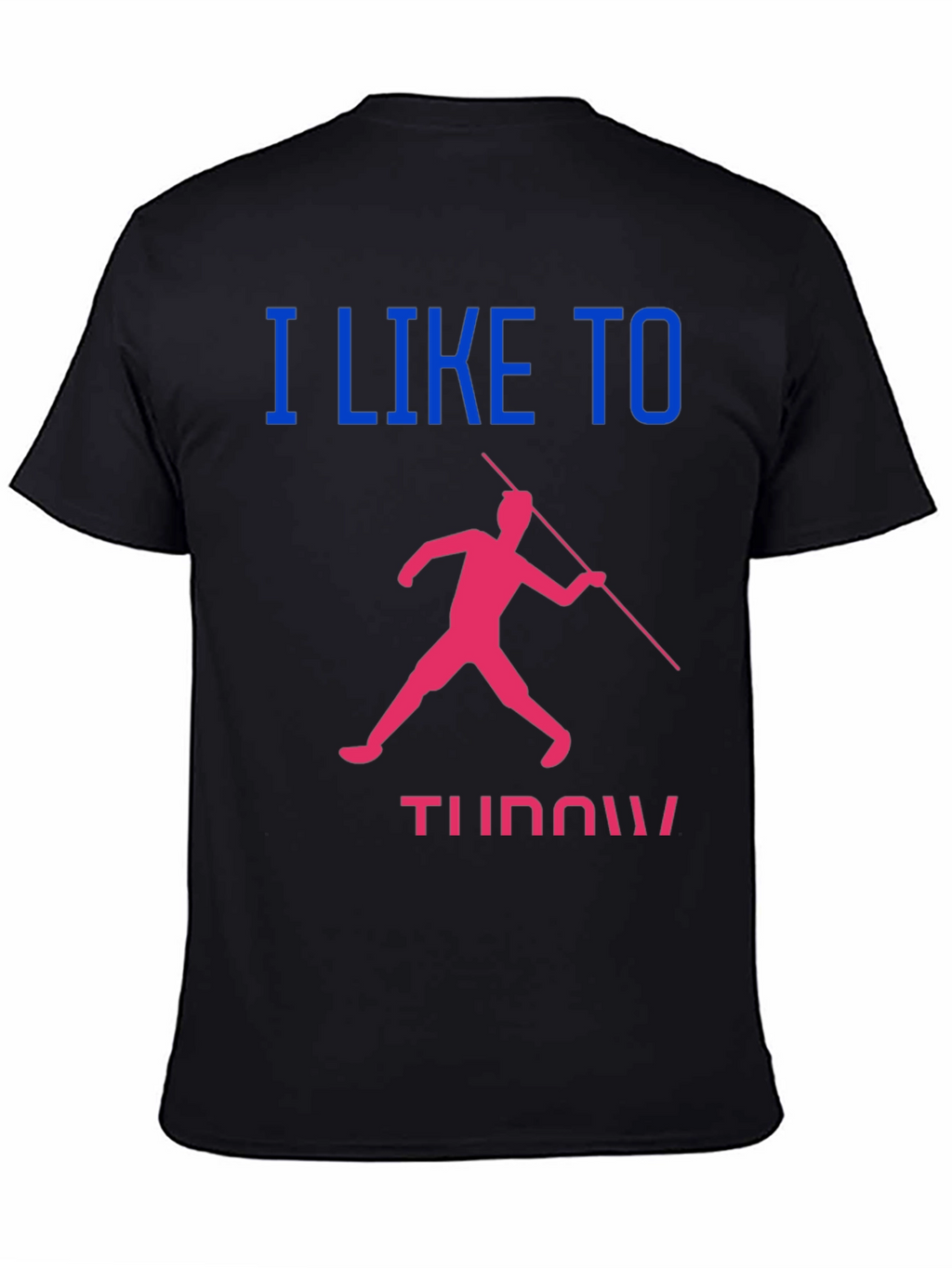 Javelin Throwing T-Shirt: I Like to Throw!