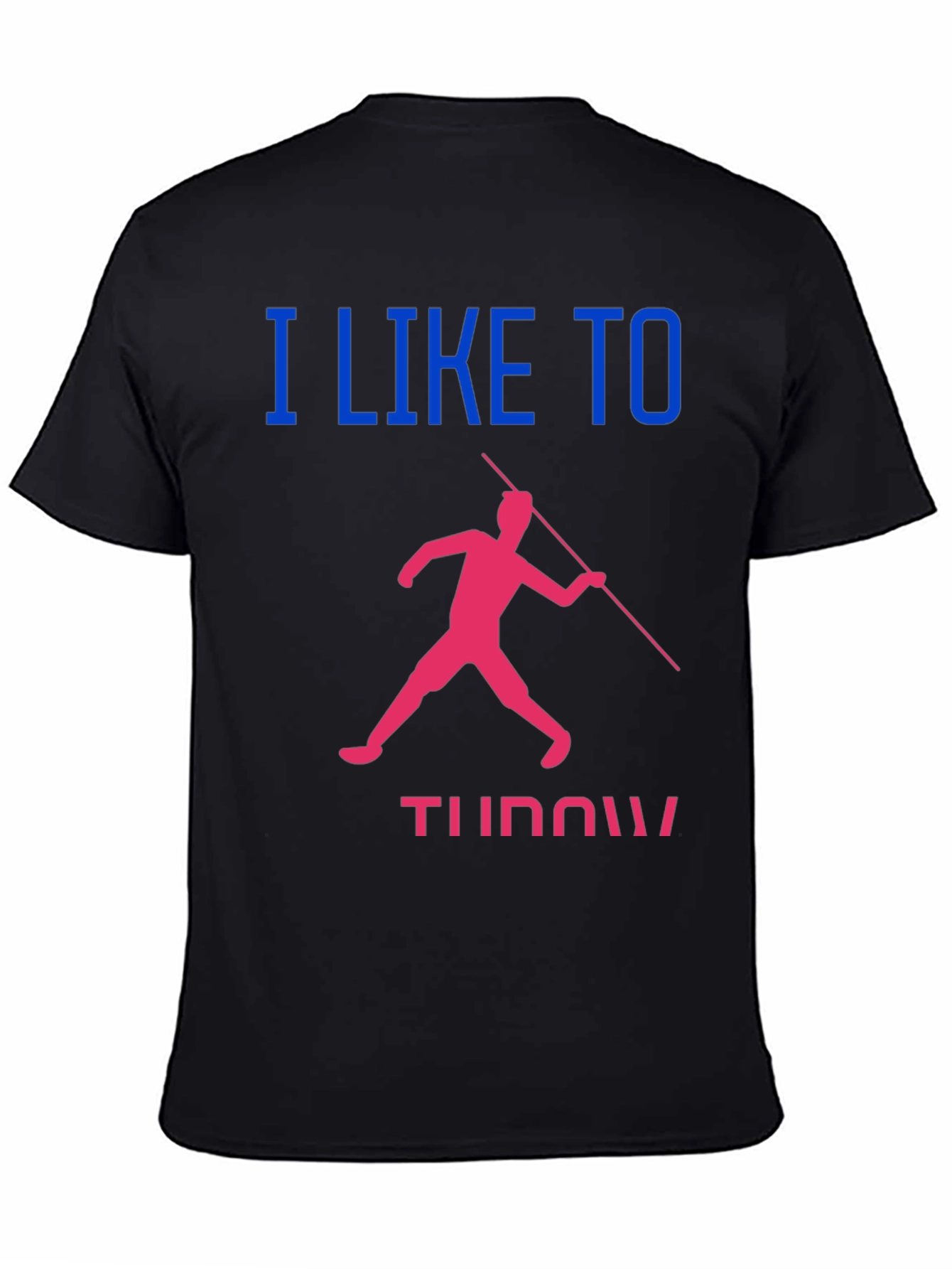 Javelin Throwing T-Shirt: I Like to Throw!