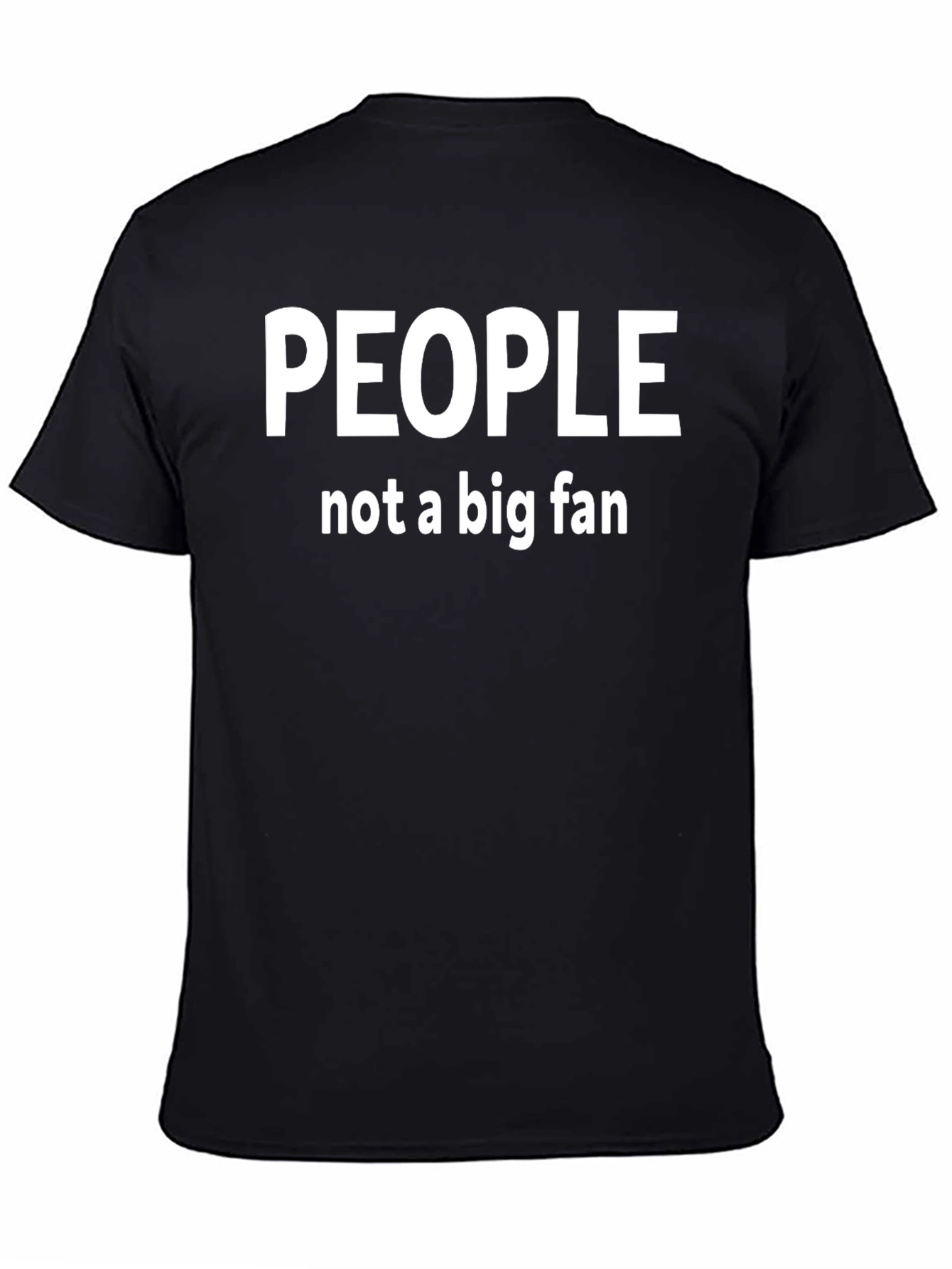 People Not A Big Fan Graphic T-Shirt