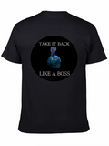 Take It Back Like A Boss Graphic T-Shirt