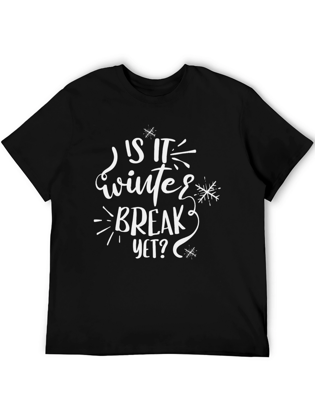 Is It Winter Break Yet? T-Shirt