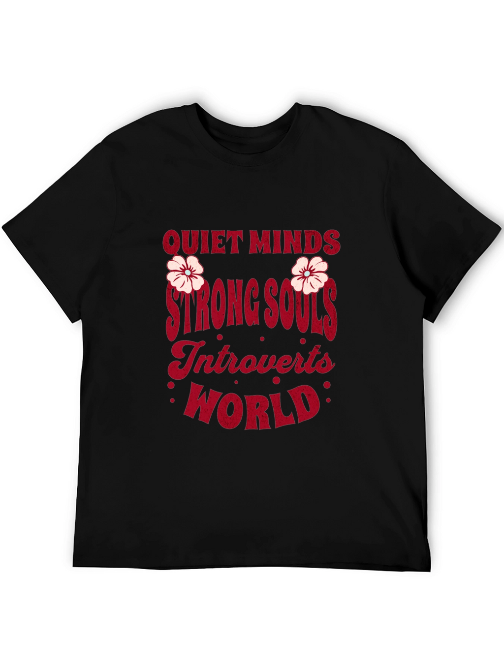 Quiet Minds Strong Souls Introverts World Graphic Tee