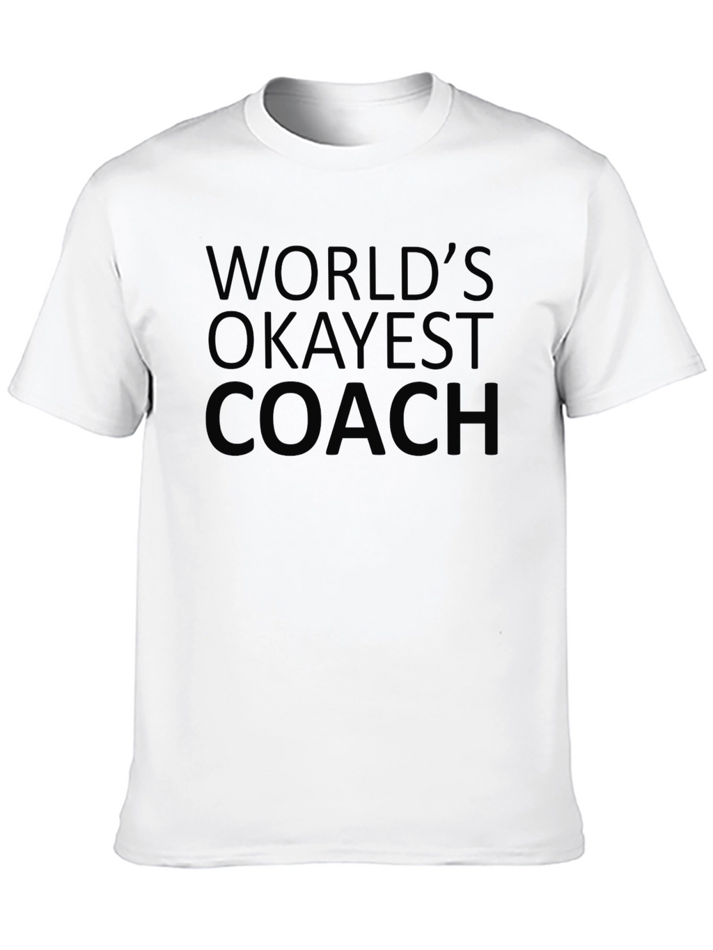 Worlds Okayest Coach Black T-Shirt
