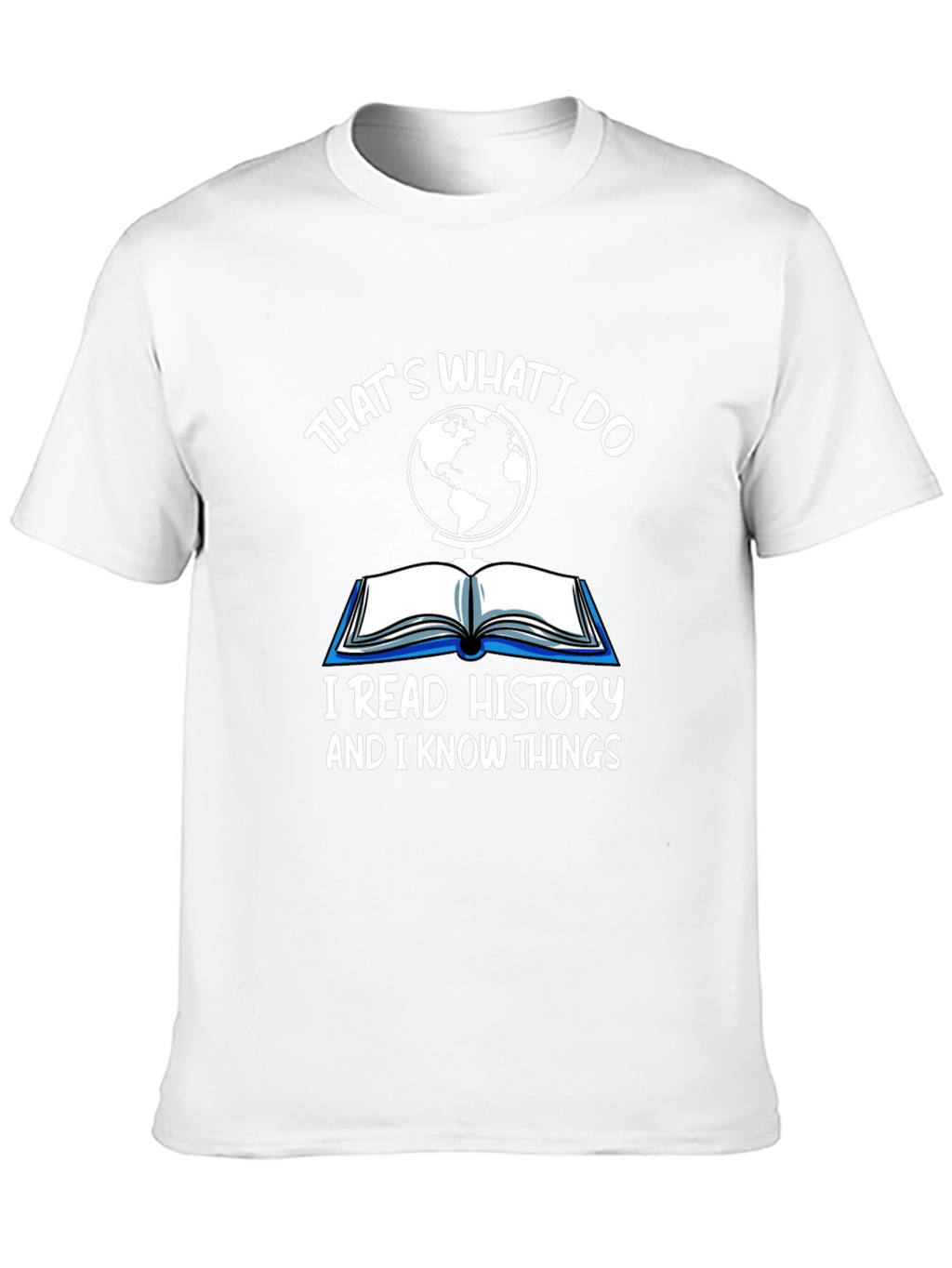 Thats What I Do History T-Shirt