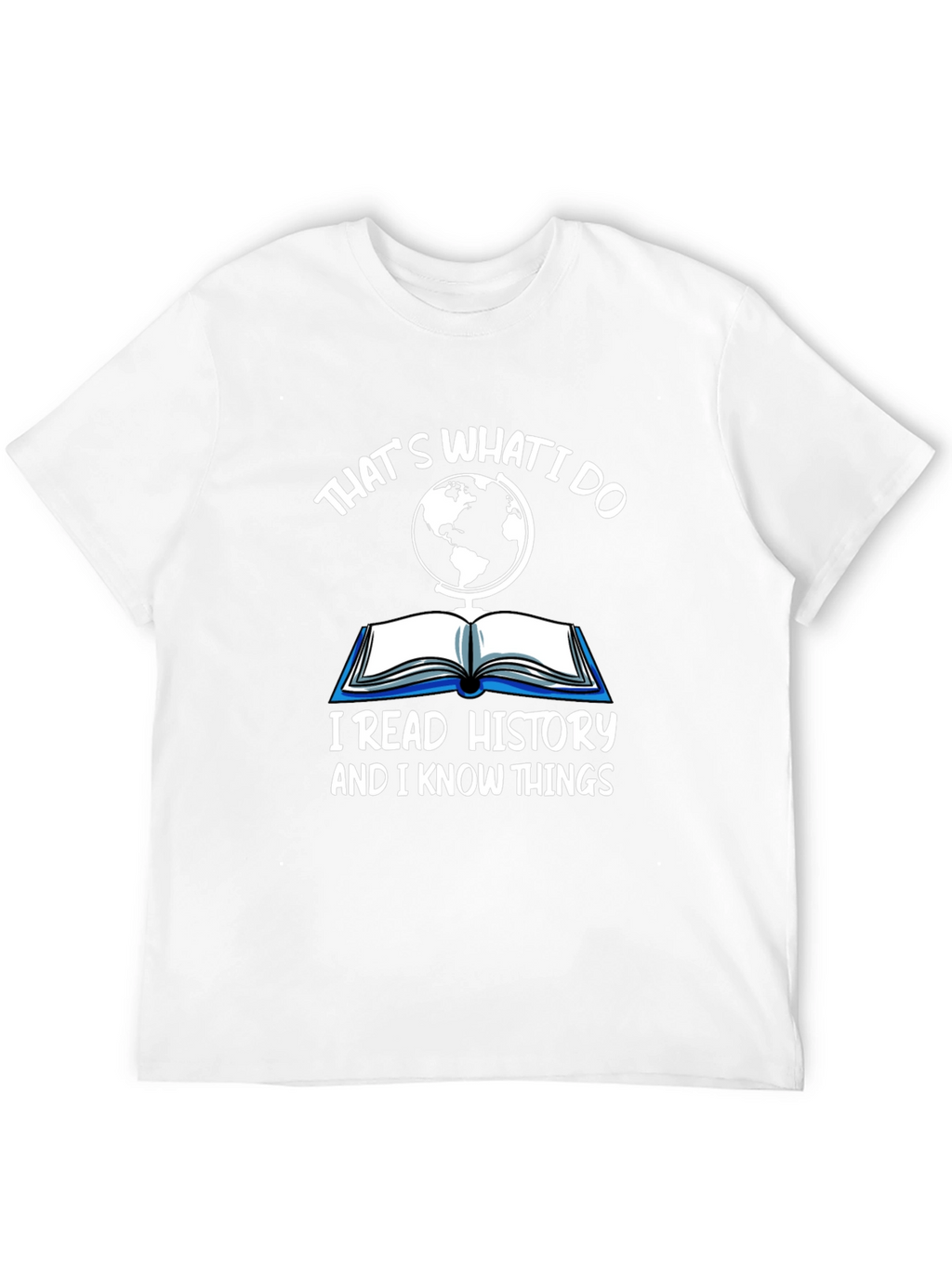 Thats What I Do History T-Shirt