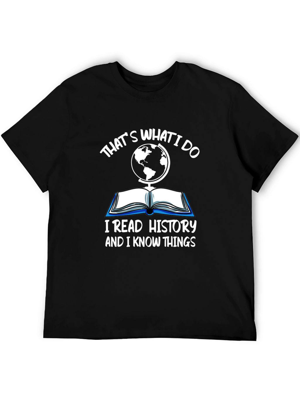 Thats What I Do History T-Shirt