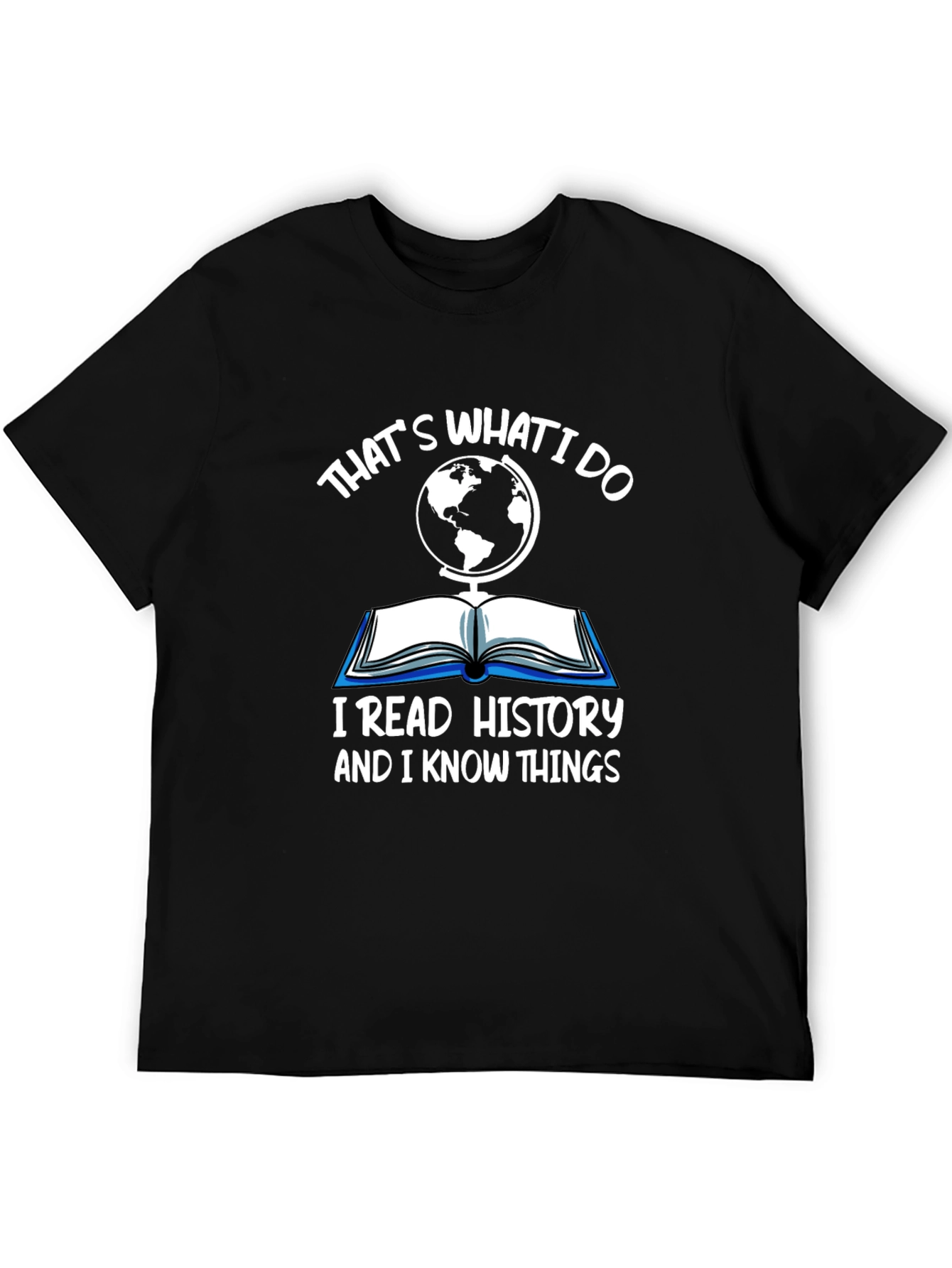 Thats What I Do History T-Shirt