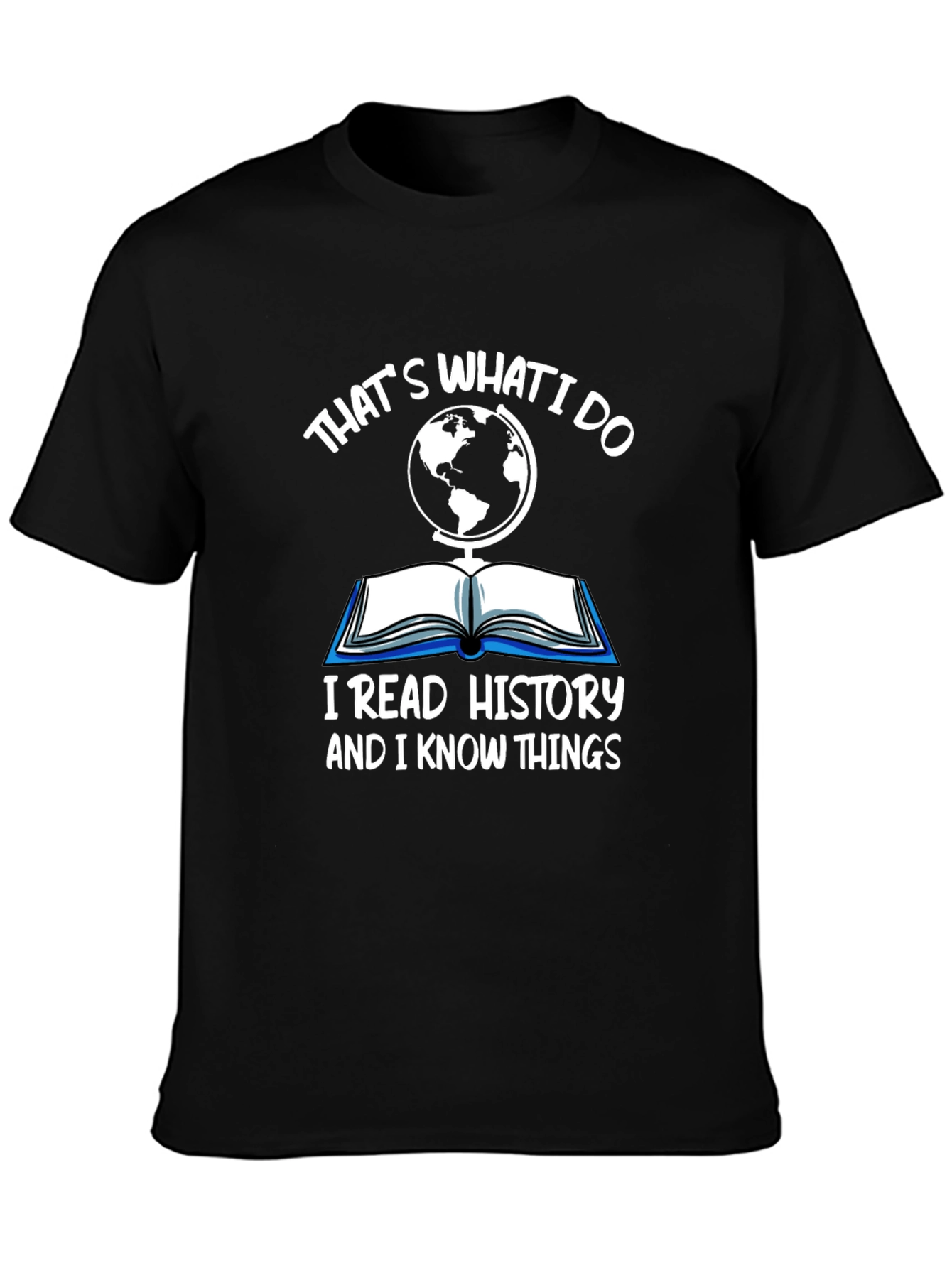 Thats What I Do History T-Shirt