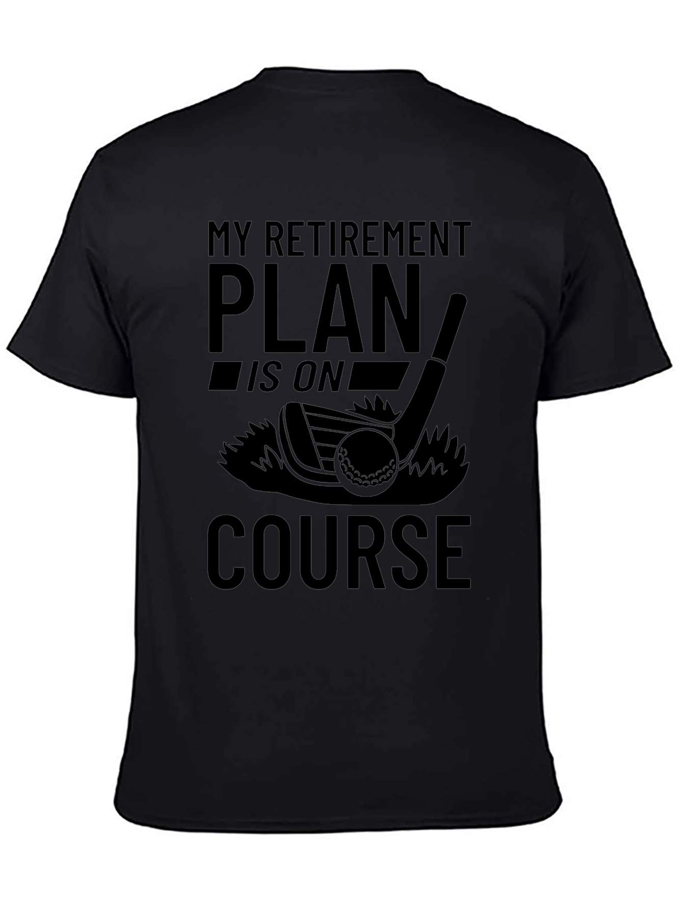 Retirement Plan Golf T-Shirt - On Course