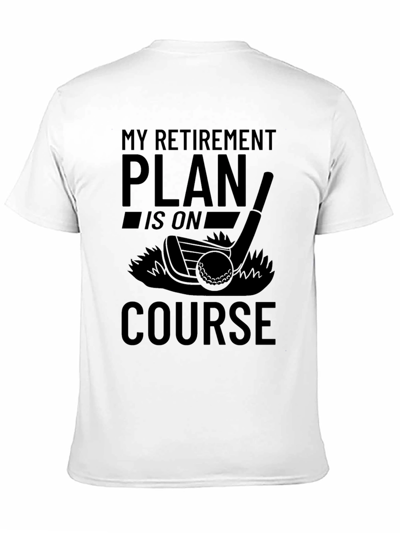 Retirement Plan Golf T-Shirt - On Course