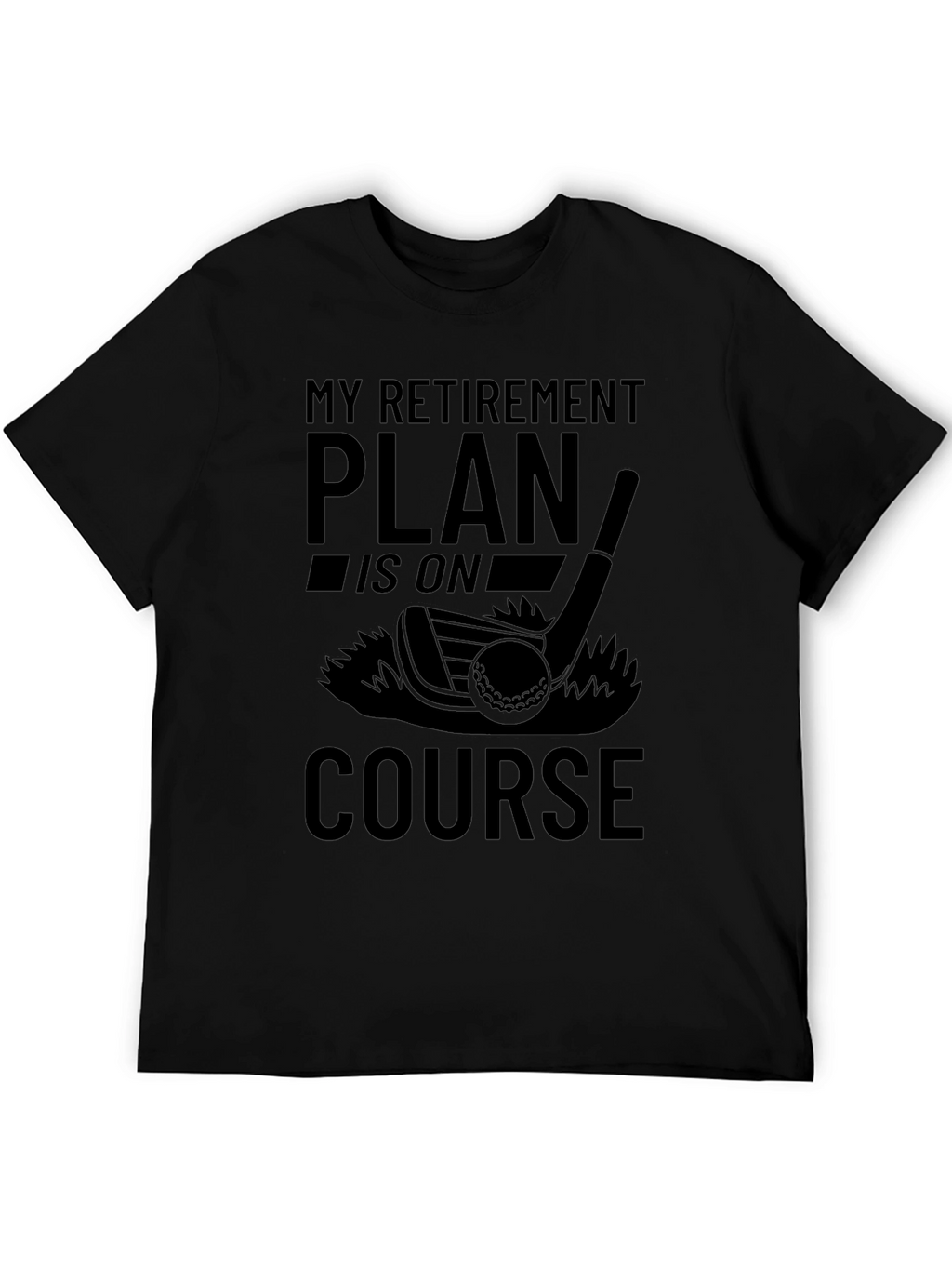 Retirement Plan Golf T-Shirt - On Course