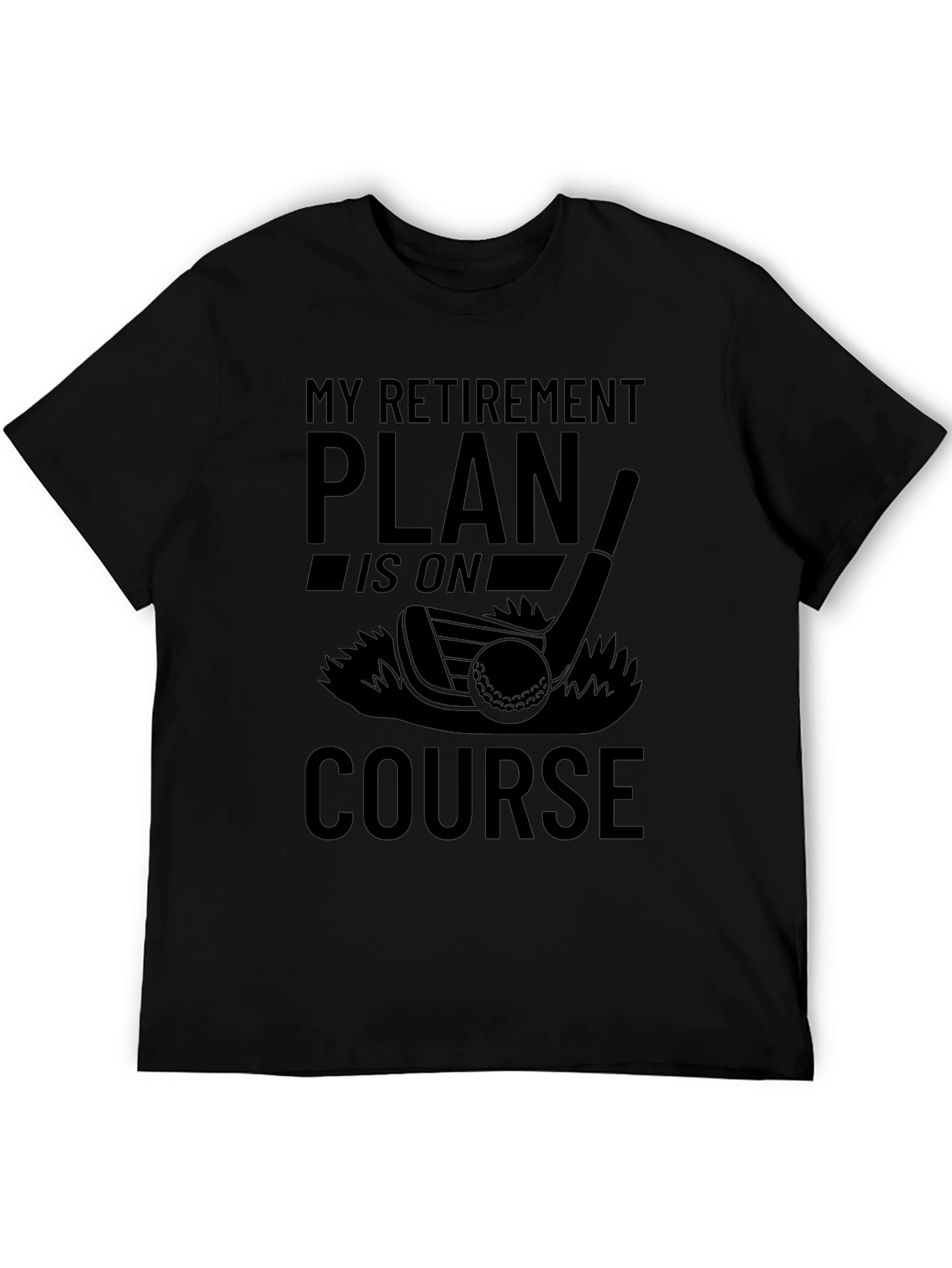 Retirement Plan Golf T-Shirt - On Course