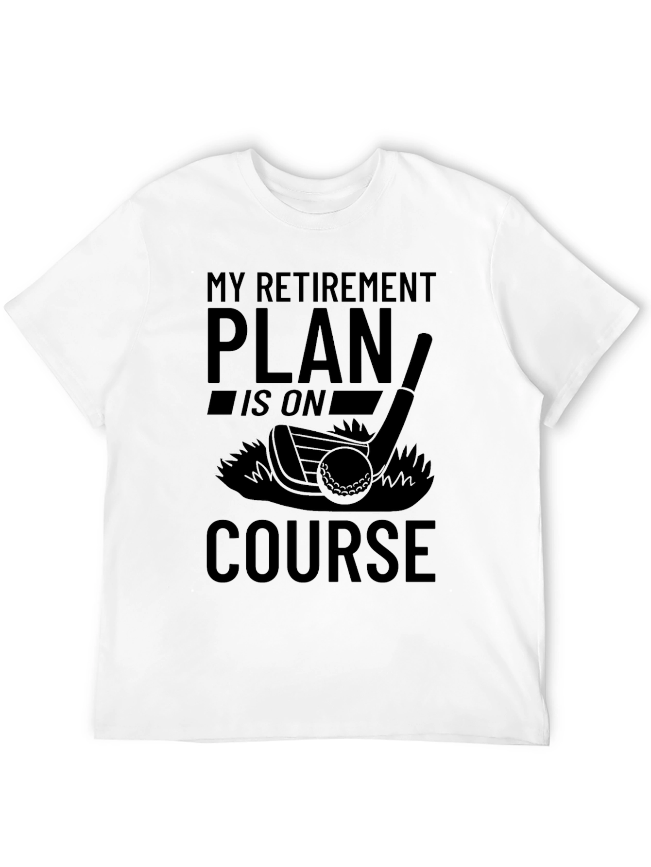Retirement Plan Golf T-Shirt - On Course