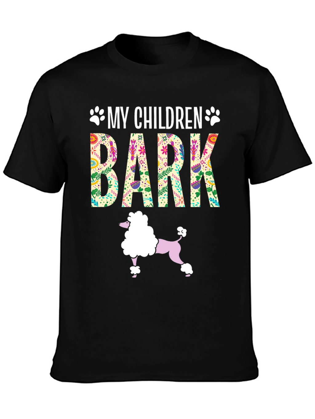 My Children Bark Funny Dog Lover T-Shirt