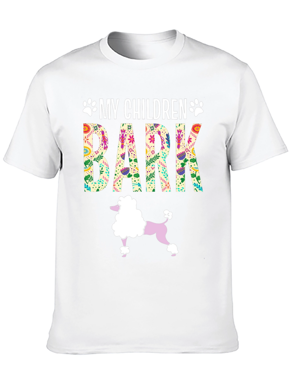 My Children Bark Funny Dog Lover T-Shirt